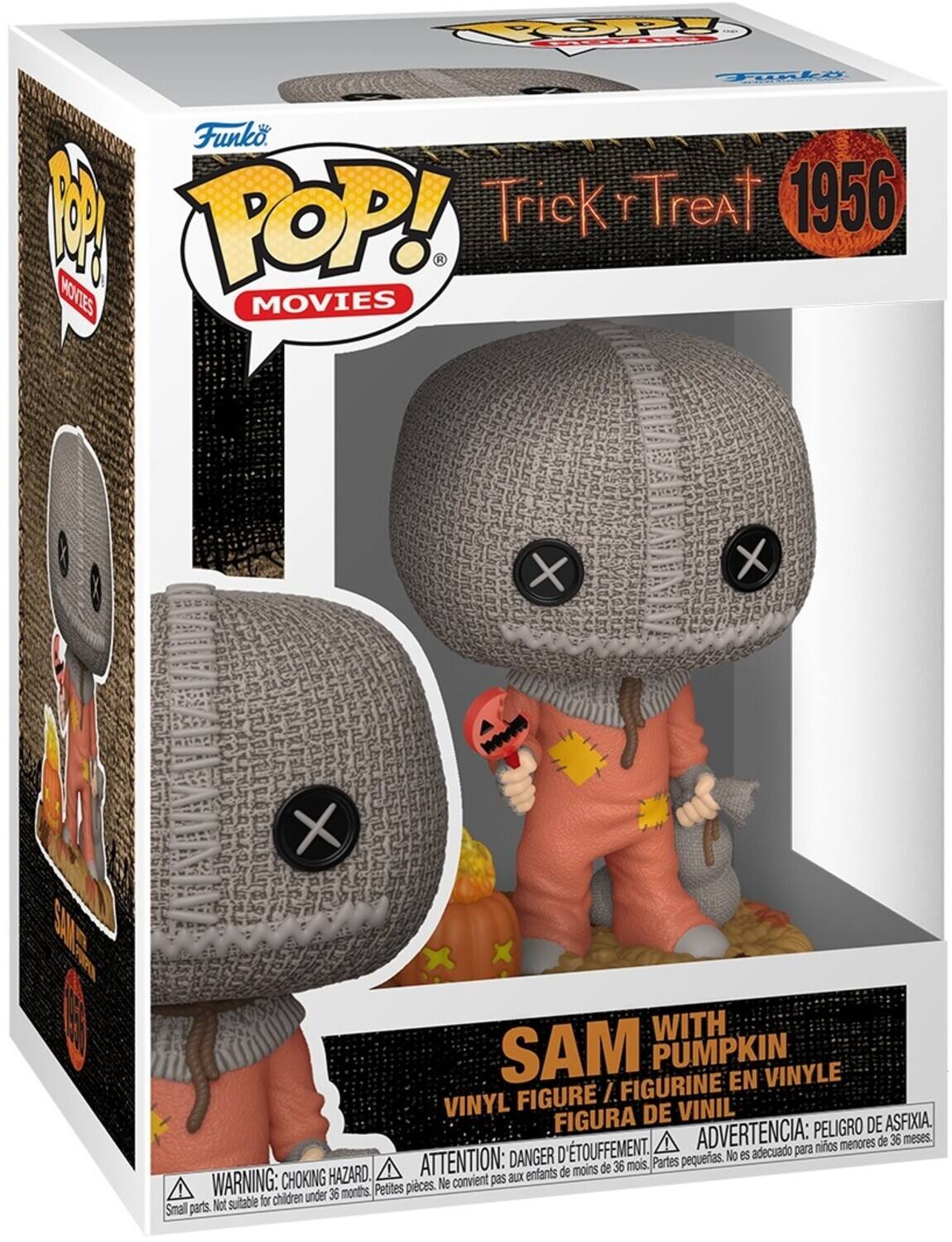 Funko POP! Movies  
Trick 'r Treat 1956  

Sam with Pumpkin  
Vinyl Figure / Figurine en Vinyle / Figura de Vinil  

WARNING: CHOKING HAZARD. Small parts. Not suitable for children under 36 months.  
ADVERTENCIA: PELIGRO DE ASFIXIA. Piezas pequeñas. No es adecuado para niños menores de 36 meses.  
ATTENTION: DANGER D'ÉTOUFFEMENT. Petites pièces. Ne convient pas aux enfants de moins de 36 mois.