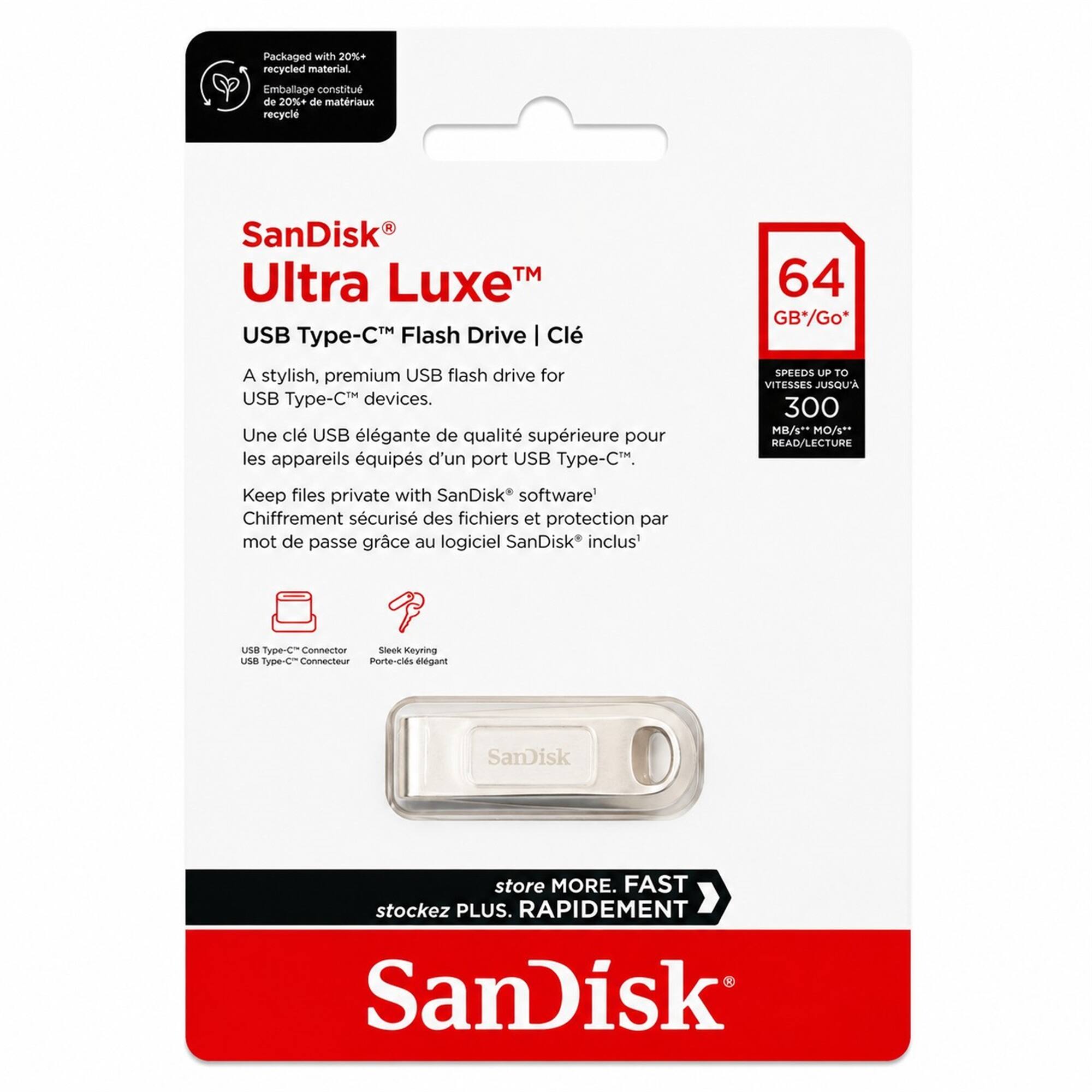 Packaged with 20%+ recycled material  
Emballage constitu de 20%+ de matériaux recyclés  

SanDisk™ Ultra Luxe USB Type-C™ Flash Drive | Clé  
A stylish, premium USB flash drive for USB Type-C™ devices.  
Une clé USB élégante de qualité supérieure pour les appareils équipés d'un port USB Type-C™.  

SPEEDS UP TO VITESSES JUSQU'A 300 MB/s*  
Keep files private with SanDisk™ software  
Chiffrement sécurisé des fichiers et protection par mot de passe grâce au logiciel SanDisk™ inclus  

USB Type-C™ Connector | SIBER Kayring  
USB Type-C™ Connecteur | Porte-clés élégant  

64 GB/Go*  
SPEEDS UP TO VITESSES JUSQU'A 300 MB/s* READ/LECTURE  

store MORE. FAST  
stockez PLUS. RAPIDEMENT  

SanDisk