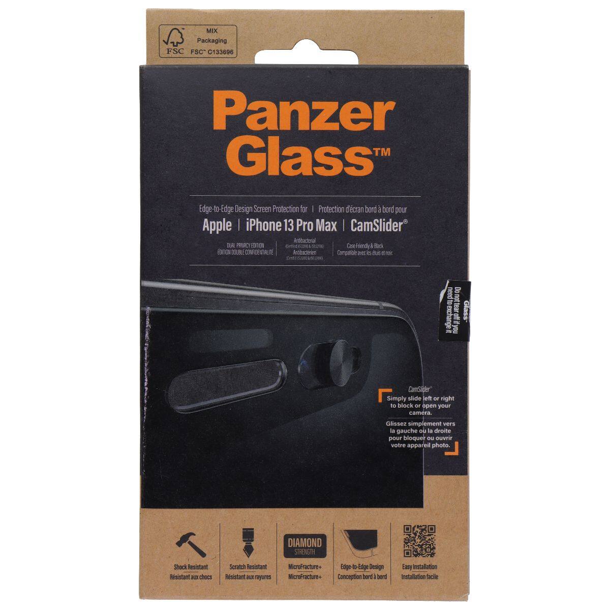 MIX Packaging FSC FSC C133696

Panzerglass™

Edge-to-Edge Design Screen Protection for Apple iPhone 13 Pro Max | CamSlider®

Protection d'écran bord à bord pour Apple iPhone 13 Pro Max | CamSlider®

Simply slide left or right to block or open your camera. | Glissez simplement vers la gauche ou la droite pour bloquer ou ouvrir votre appareil photo.

DIAMOND STRENGTH
Shock Resistant
Scratch Resistant
MicroFracture
Edge-to-Edge Design
Easy Installation