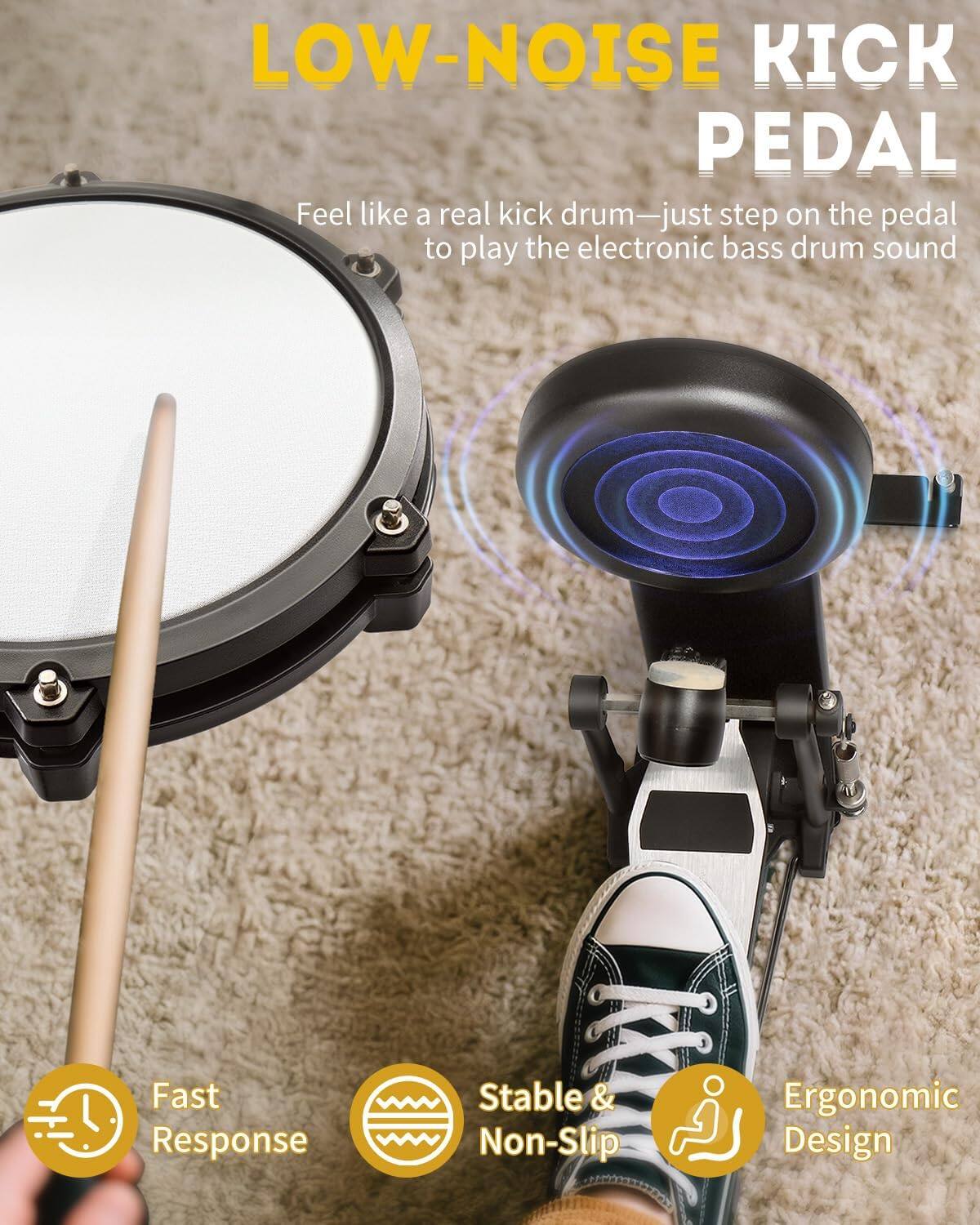LOW-NOISE KICK PEDAL

Feel like a real kick drum—just step on the pedal to play the electronic bass drum sound

Fast Response  
Stable & Non-Slip  
Ergonomic Design