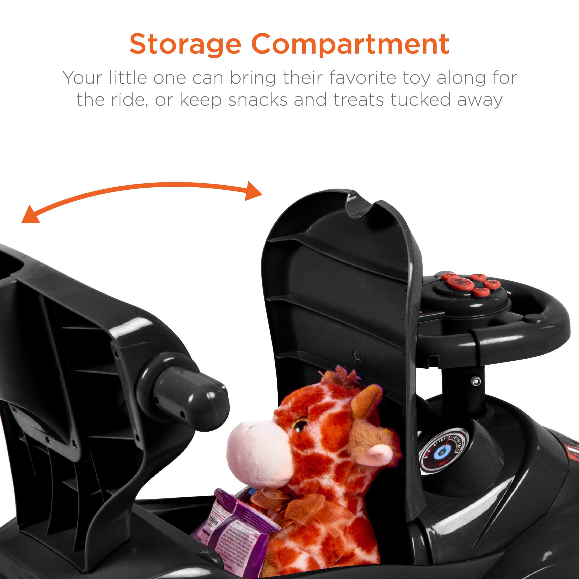 Storage Compartment  
Your little one can bring their favorite toy along for the ride, or keep snacks and treats tucked away