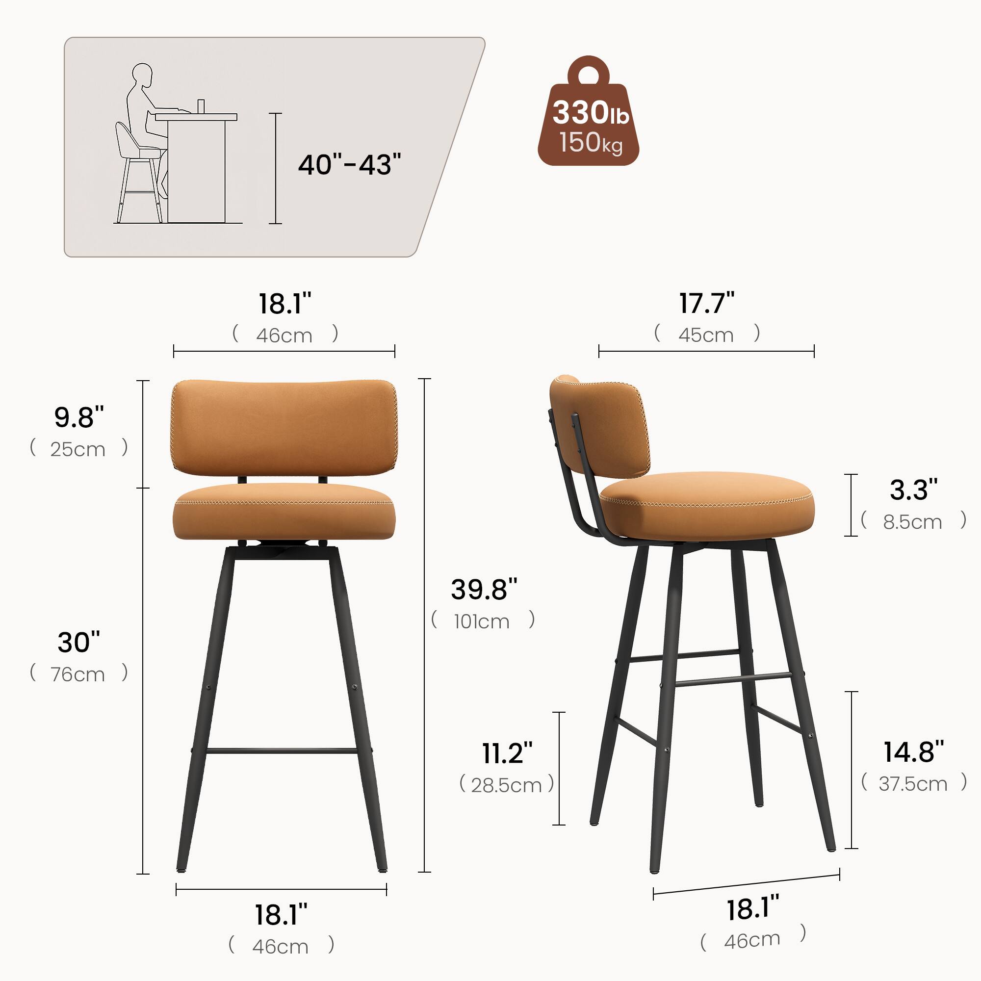 40"-43"  
330lb 150kg  
18.1" (46cm)  
17.7" (45cm)  
9.8" (25cm)  
30" (76cm)  
39.8" (101cm)  
11.2" (28.5cm)  
14.8" (37.5cm)  
18.1" (46cm)