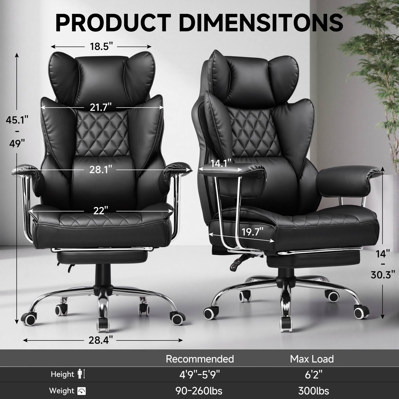**PRODUCT DIMENSIONS**

- **Width:** 45.1" - 49"
- **Height:** 21.7"
- **Depth:** 28.1"
- **Seat Height:** 18.5"
- **Armrest Height:** 14.1"
- **Seat Depth:** 22"
- **Armrest Width:** 19.7"
- **Base Width:** 28.4"
- **Base Depth:** 30.3"

**Recommended:**
- **Height:** 4'9" - 5'9"
- **Weight:** 90-260lbs

**Max Load:**
- **Height:** 6'2"
- **Weight:** 300lbs