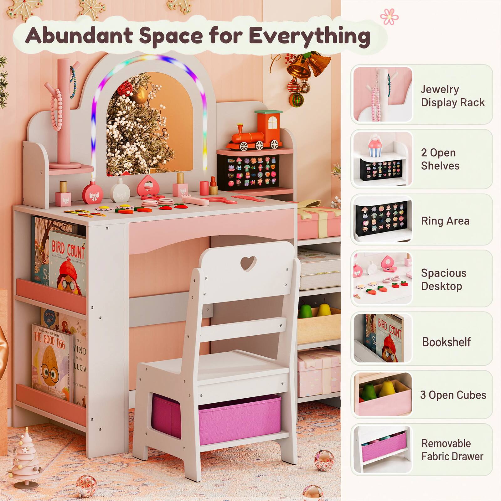 Abundant Space for Everything

Jewelry Display Rack
2 Open Shelves
Ring Area
Spacious Desktop
Bookshelf
3 Open Cubes
Removable Fabric Drawer