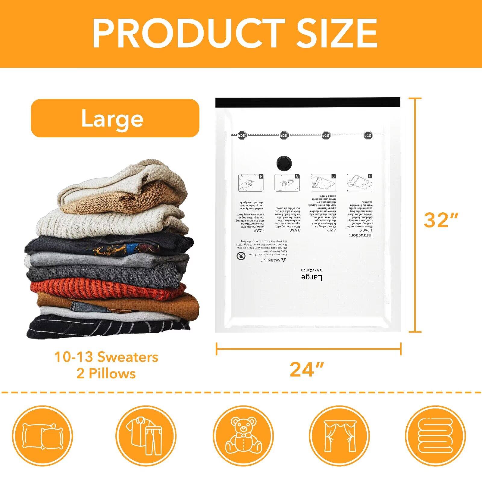 PRODUCT SIZE  
Large  

10-13 Sweaters  
2 Pillows  

32"  
24"