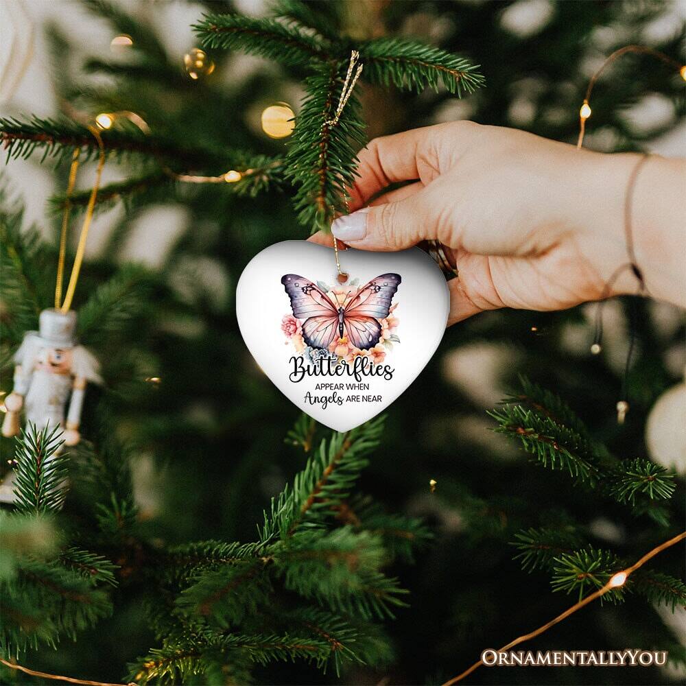Butterflies  
Appear When Angels Are Near  

ORNAMENTALLY YOU