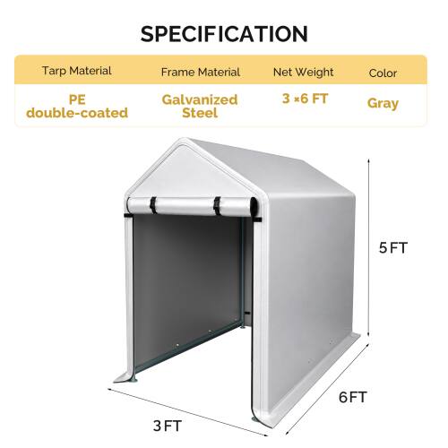 SPECIFICATION  
Tarp Material: PE double-coated  
Frame Material: Galvanized Steel  
Net Weight: 3 * 6 FT  
Color: Gray
