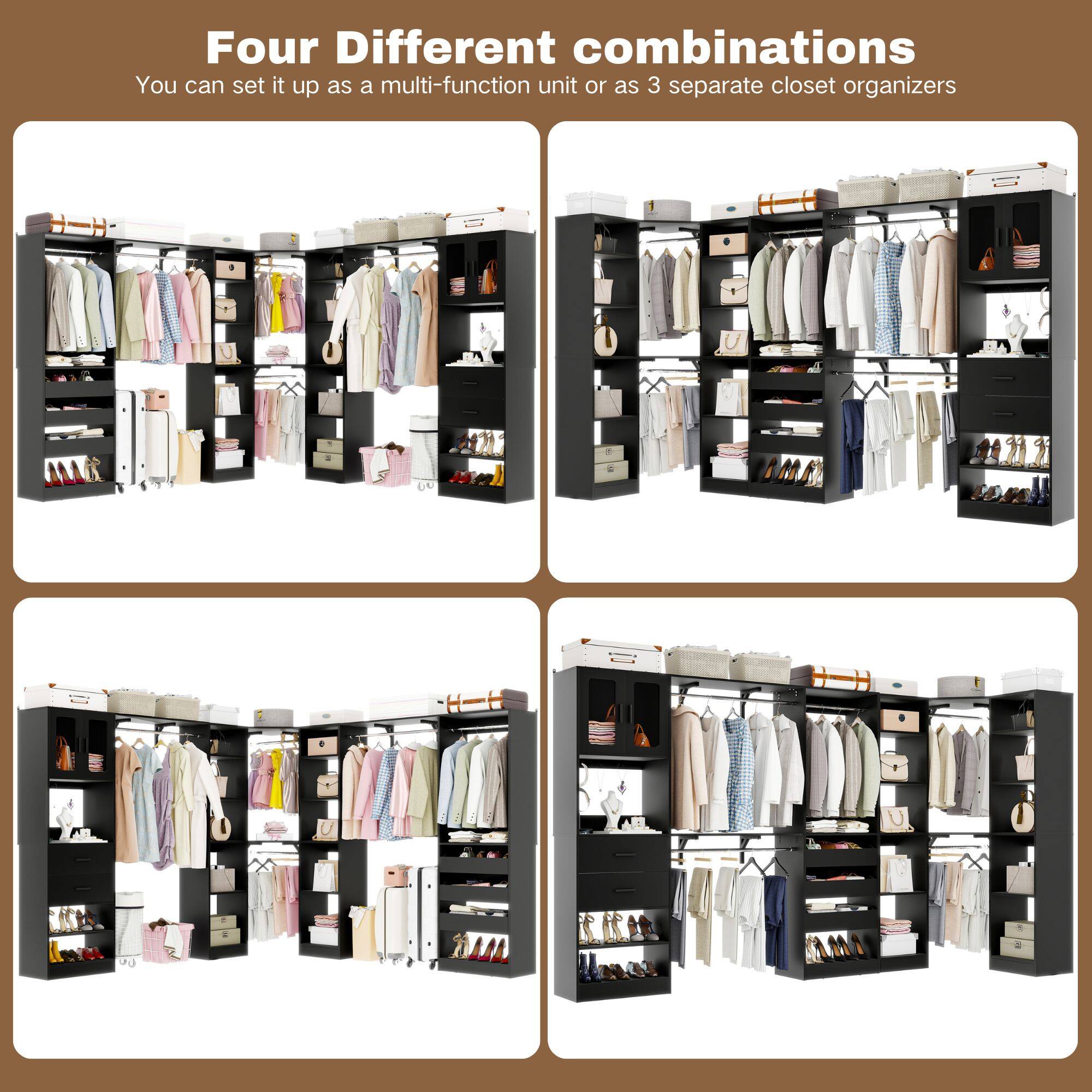 Four Different combinations  
You can set it up as a multi-function unit or as 3 separate closet organizers