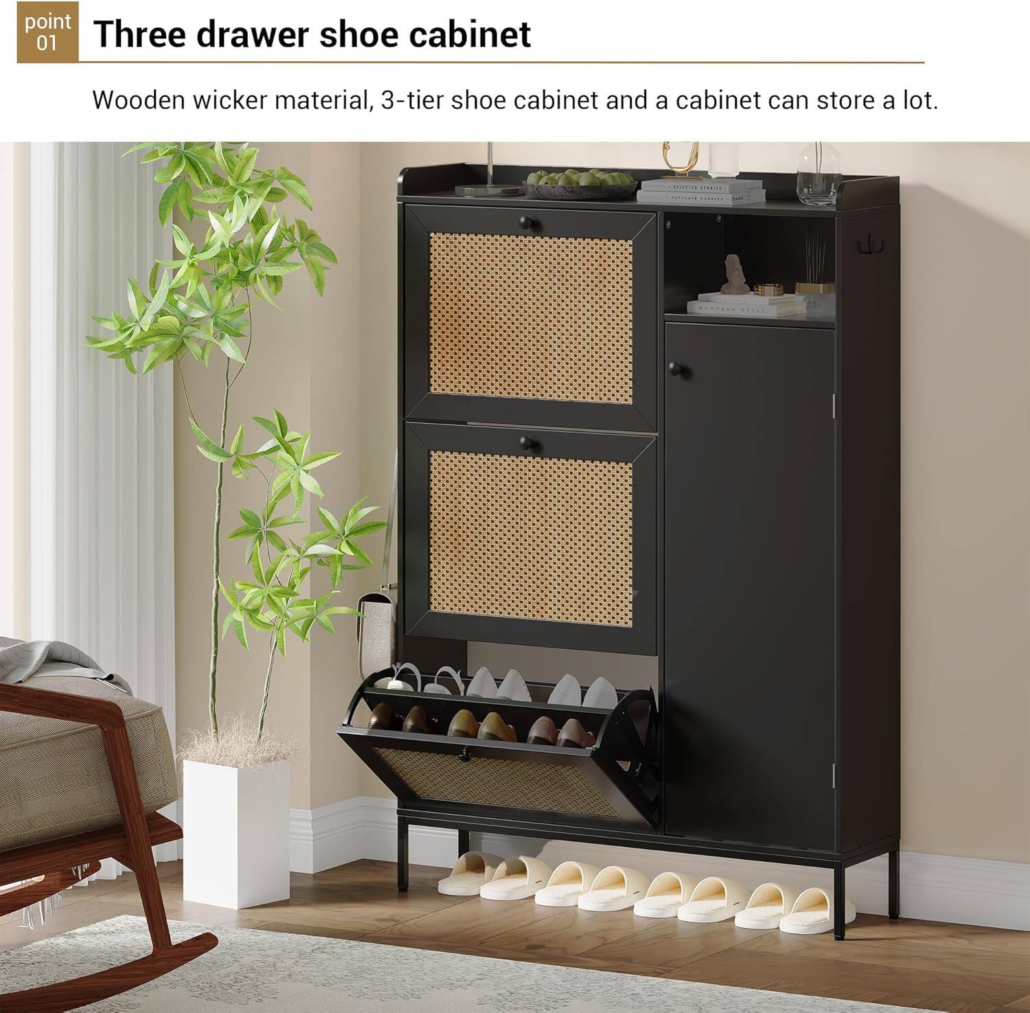point 01  
Three drawer shoe cabinet  

Wooden wicker material, 3-tier shoe cabinet and a cabinet can store a lot.