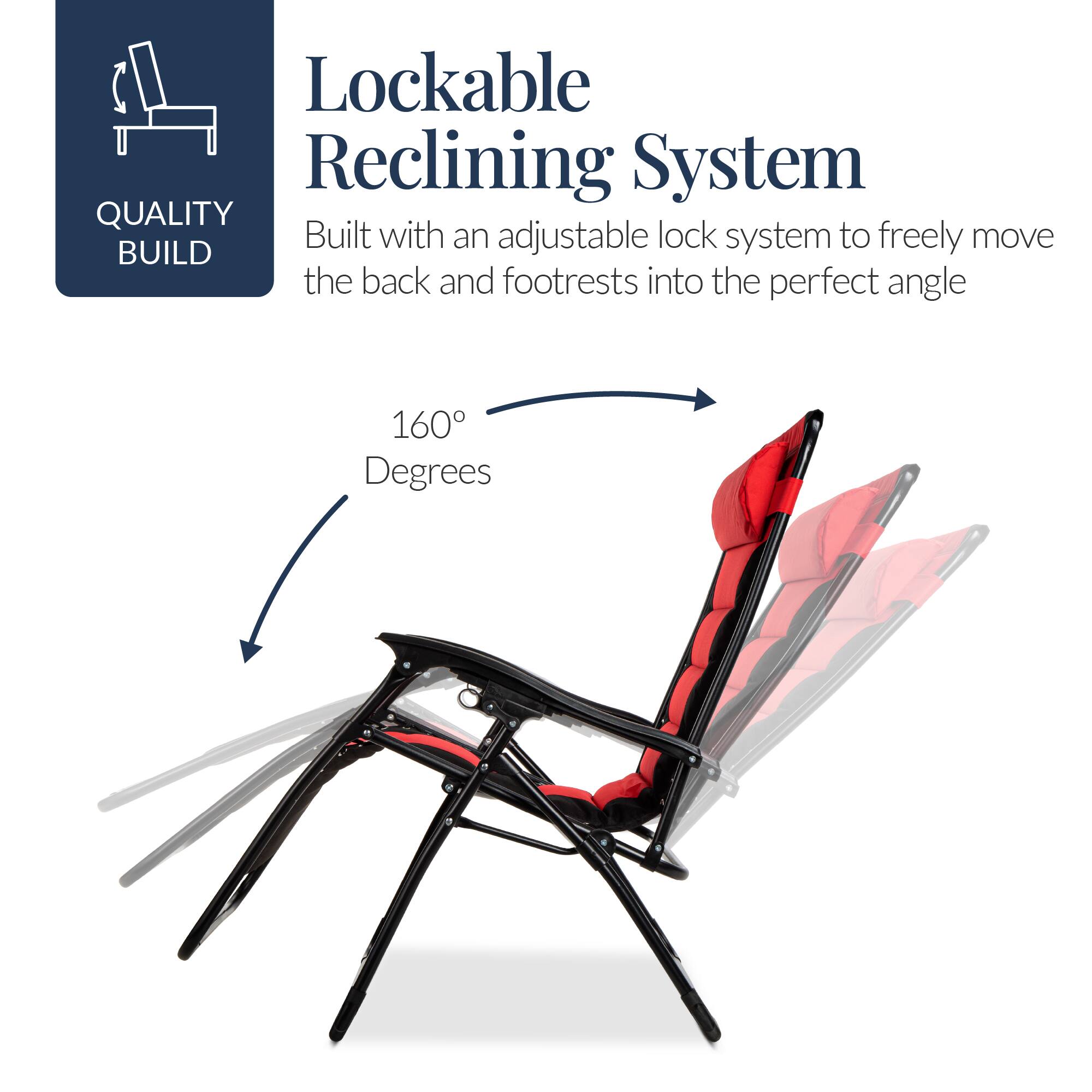 Lockable Reclining System

Built with an adjustable lock system to freely move the back and footrests into the perfect angle

160 Degrees

QUALITY BUILD