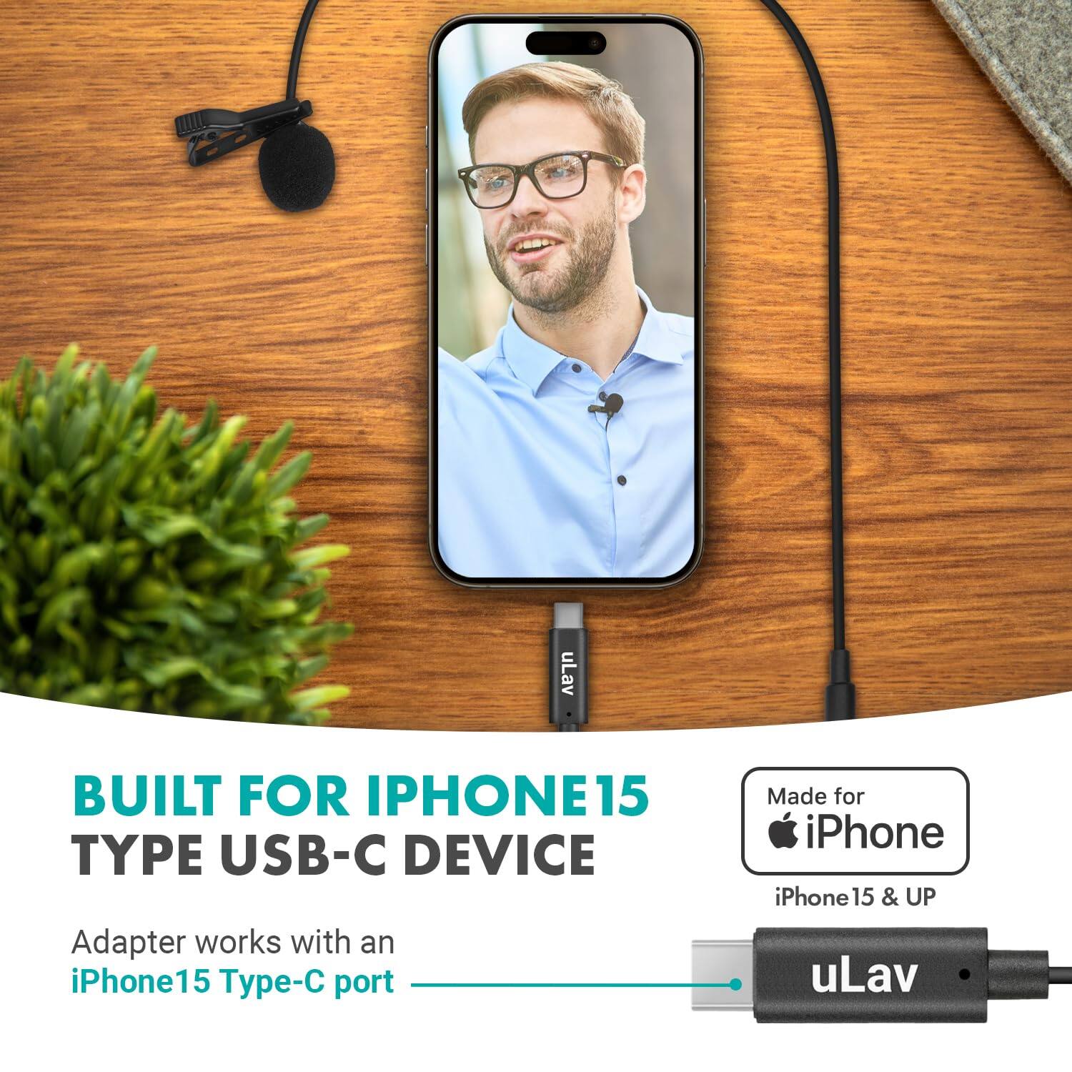 BUILT FOR IPHONE 15 TYPE USB-C DEVICE  
Adapter works with an iPhone 15 Type-C port  

Made for iPhone  
iPhone 15 & UP  

uLav
