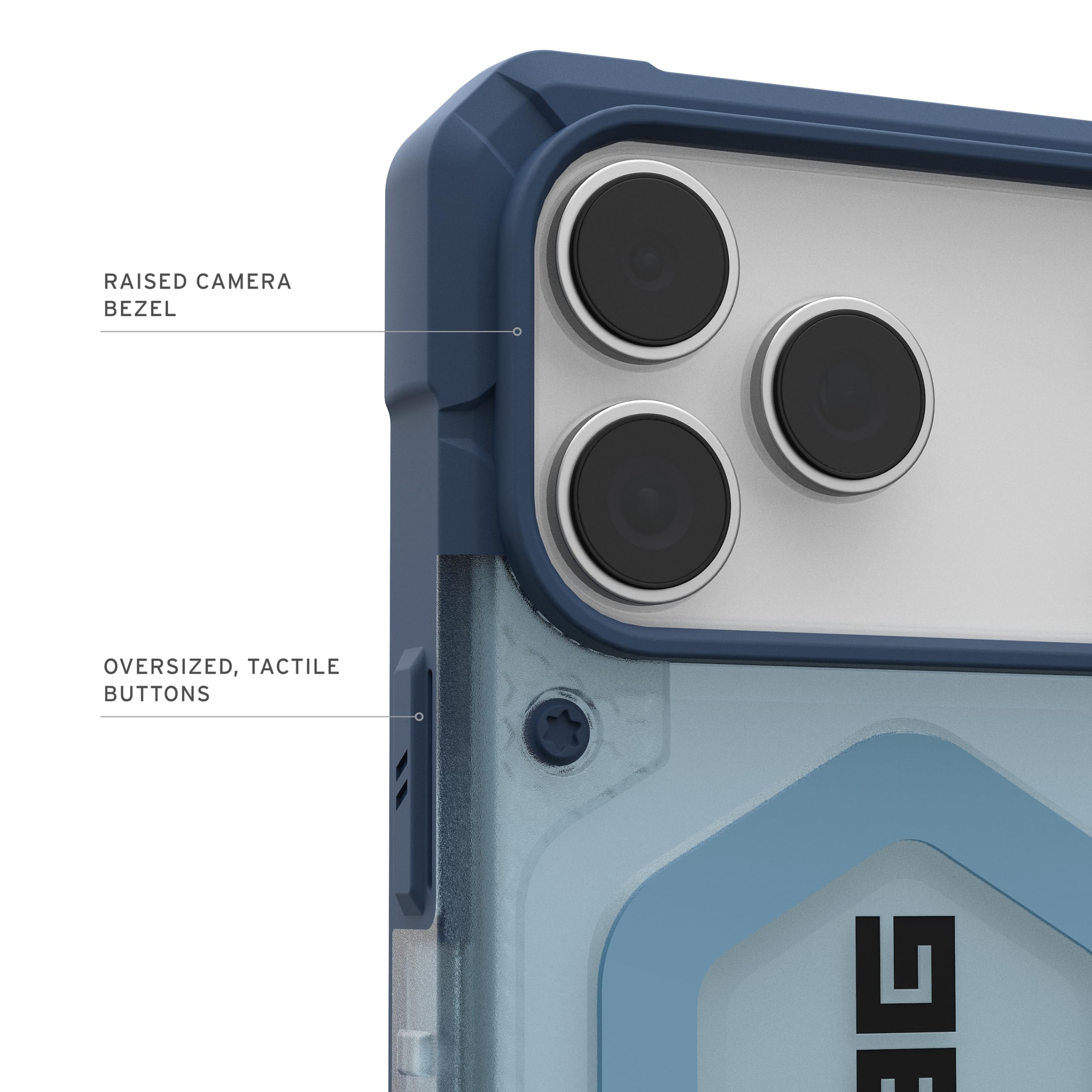 RAISED CAMERA BEZEL  
OVERSIZED, TACTILE BUTTONS