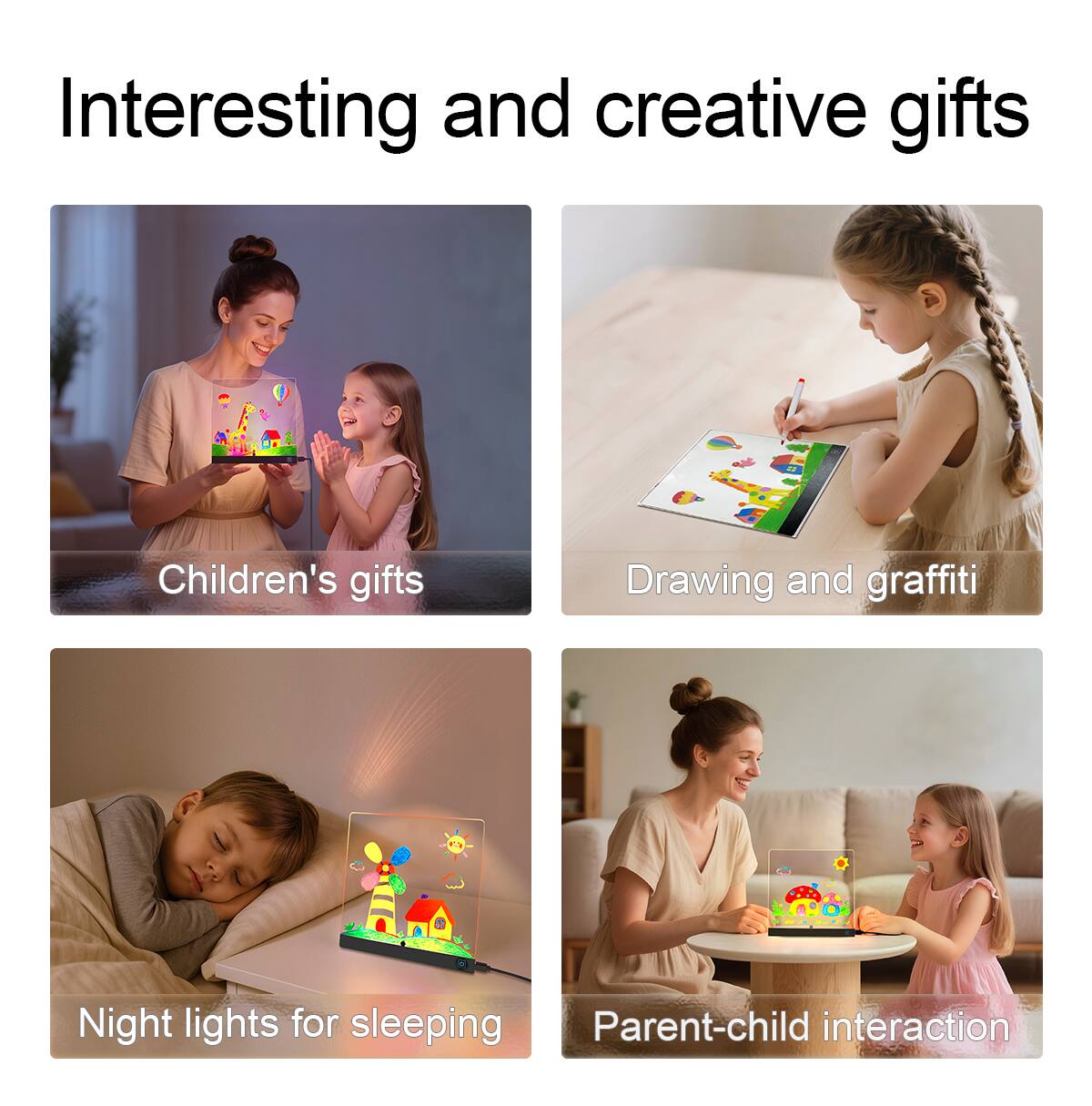 Interesting and creative gifts

Children's gifts

Drawing and graffiti

Night lights for sleeping

Parent-child interaction