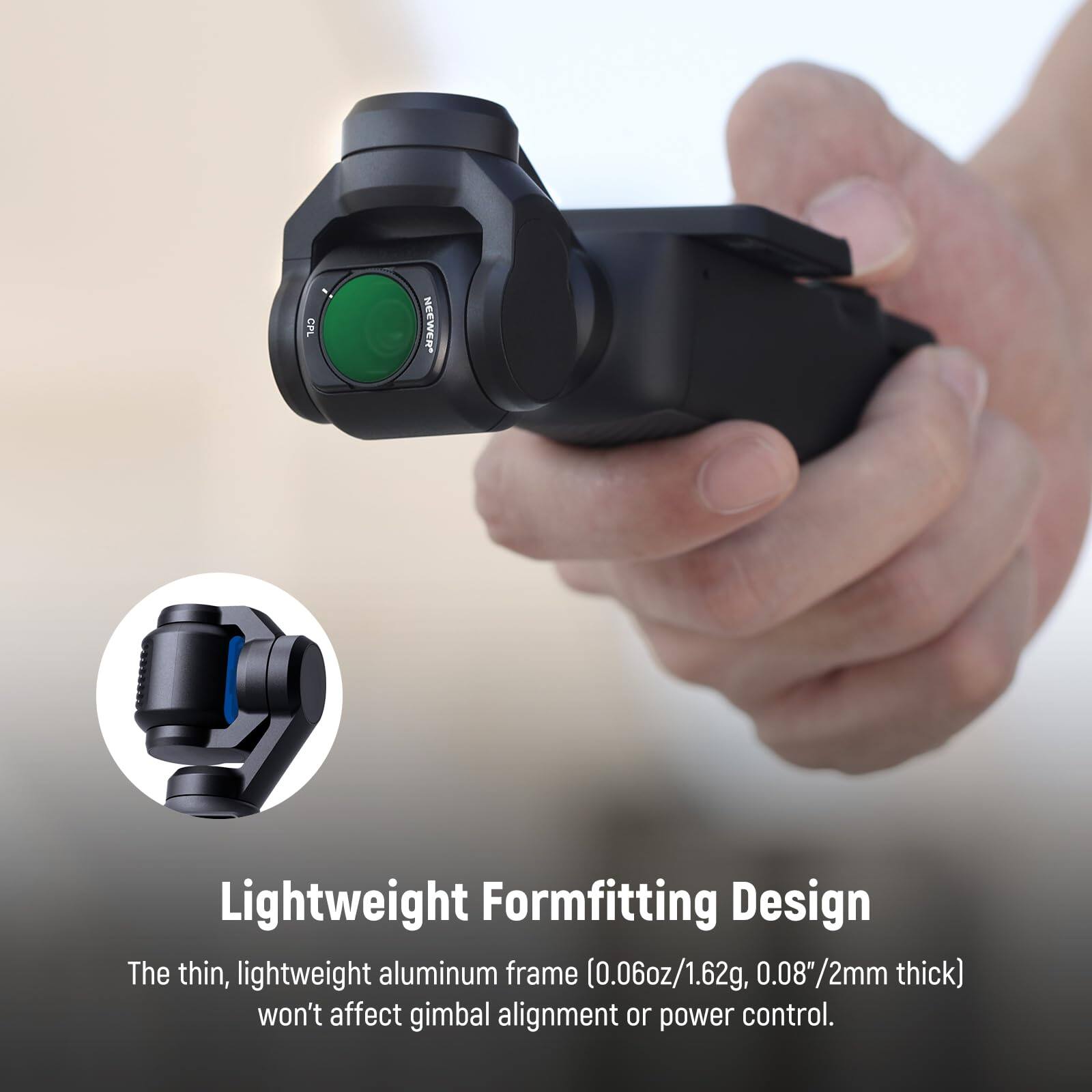 Lightweight Formfitting Design  
The thin, lightweight aluminum frame (0.06oz/1.62g, 0.08"/2mm thick) won't affect gimbal alignment or power control.