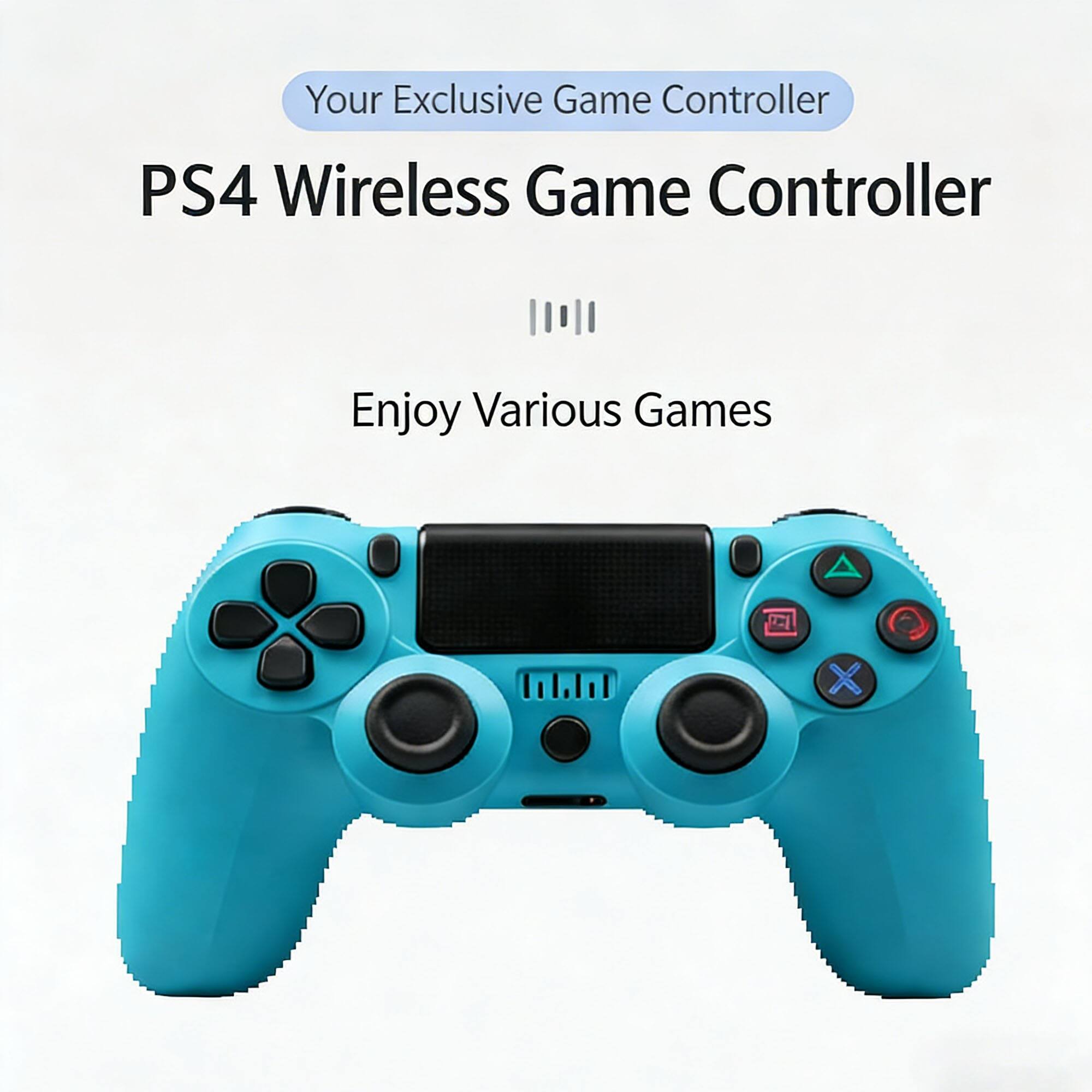 Your Exclusive Game Controller

PS4 Wireless Game Controller

Enjoy Various Games