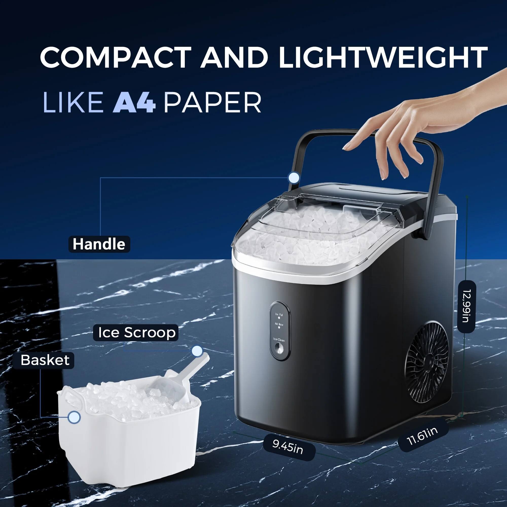 COMPACT AND LIGHTWEIGHT LIKE A4 PAPER

- Handle
- Ice Scoop
- Basket

Dimensions:
- 12.99in
- 9.45in
- 11.61in