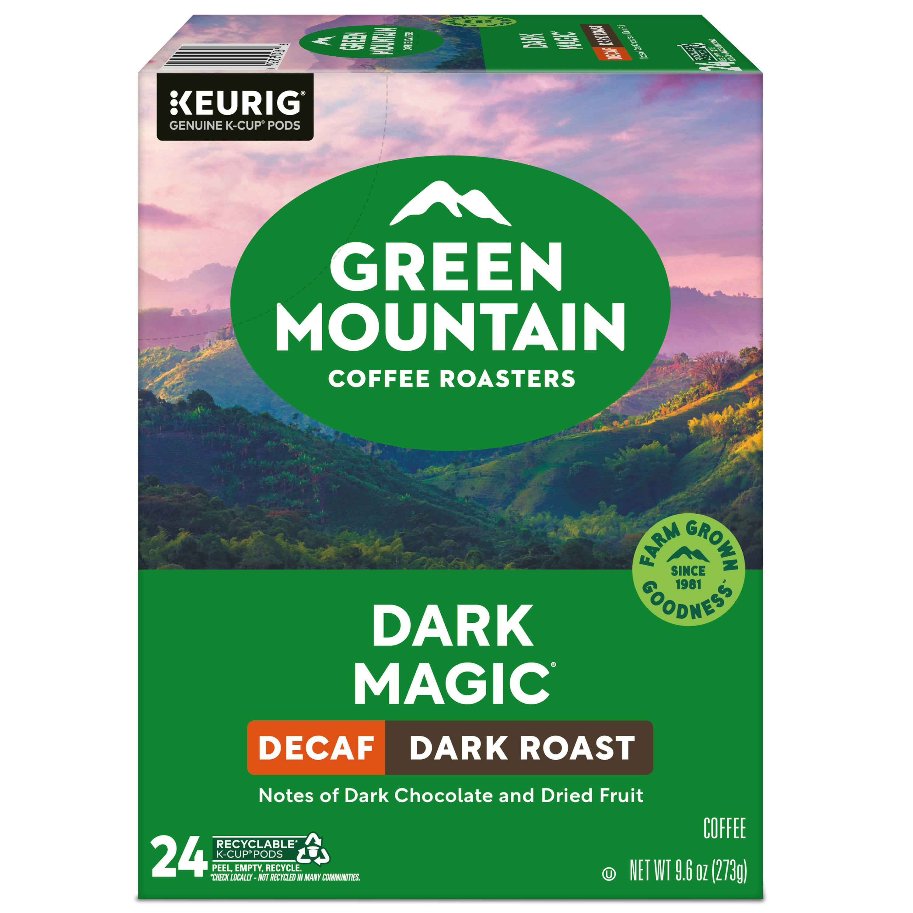 - KEURIG' GENUINE K-CUP PODS  
- GREEN MOUNTAIN COFFEE ROASTERS  
- FARM GROWN SINCE 1981  
- GOODNESS  
- DARK MAGIC  
- DECAF  
- DARK ROAST  
- Notes of Dark Chocolate and Dried Fruit  
- COFFEE  
- RECYCLABLE  
- 24 K-CUP PODS  
- PEEL, EMPTY, RECYCLE  
- NET WT 9.6 oz (273g)