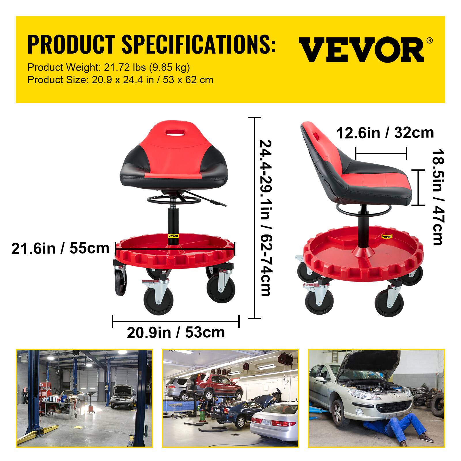PRODUCT SPECIFICATIONS:  
VEVOR  
Product Weight: 21.72 lbs (9.85 kg)  
Product Size: 20.9 x 24.4 in / 53 x 62 cm  

- 21.6in / 55cm  
- 20.9in / 53cm  
- 24.4-29.1in / 62-74cm  
- 12.6in / 32cm  
- 18.5in / 47cm