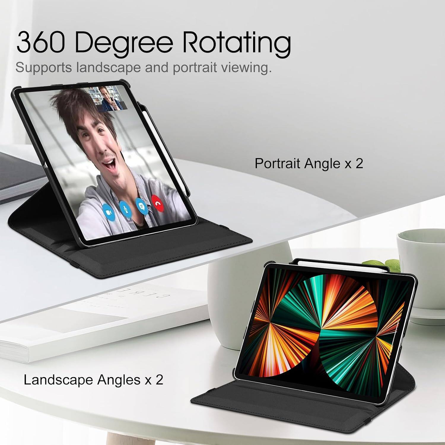 360 Degree Rotating  
Supports landscape and portrait viewing.  
Portrait Angle x 2  
Landscape Angles x 2