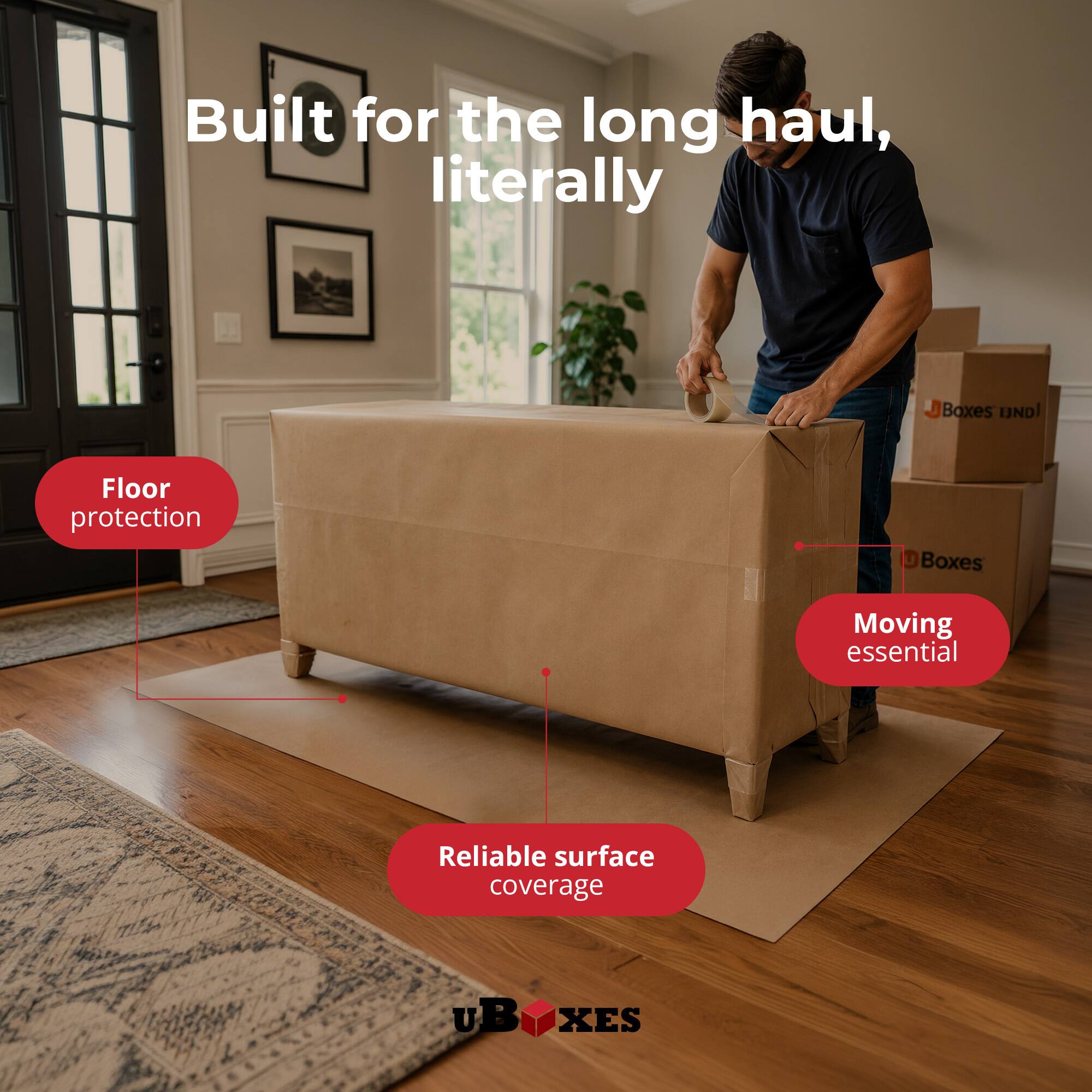 Built for the long haul, literally

- Floor protection
- Moving essential
- Reliable surface coverage