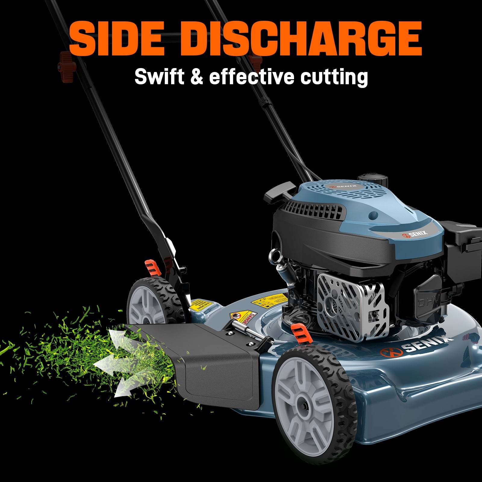 SIDE DISCHARGE  
Swift & effective cutting