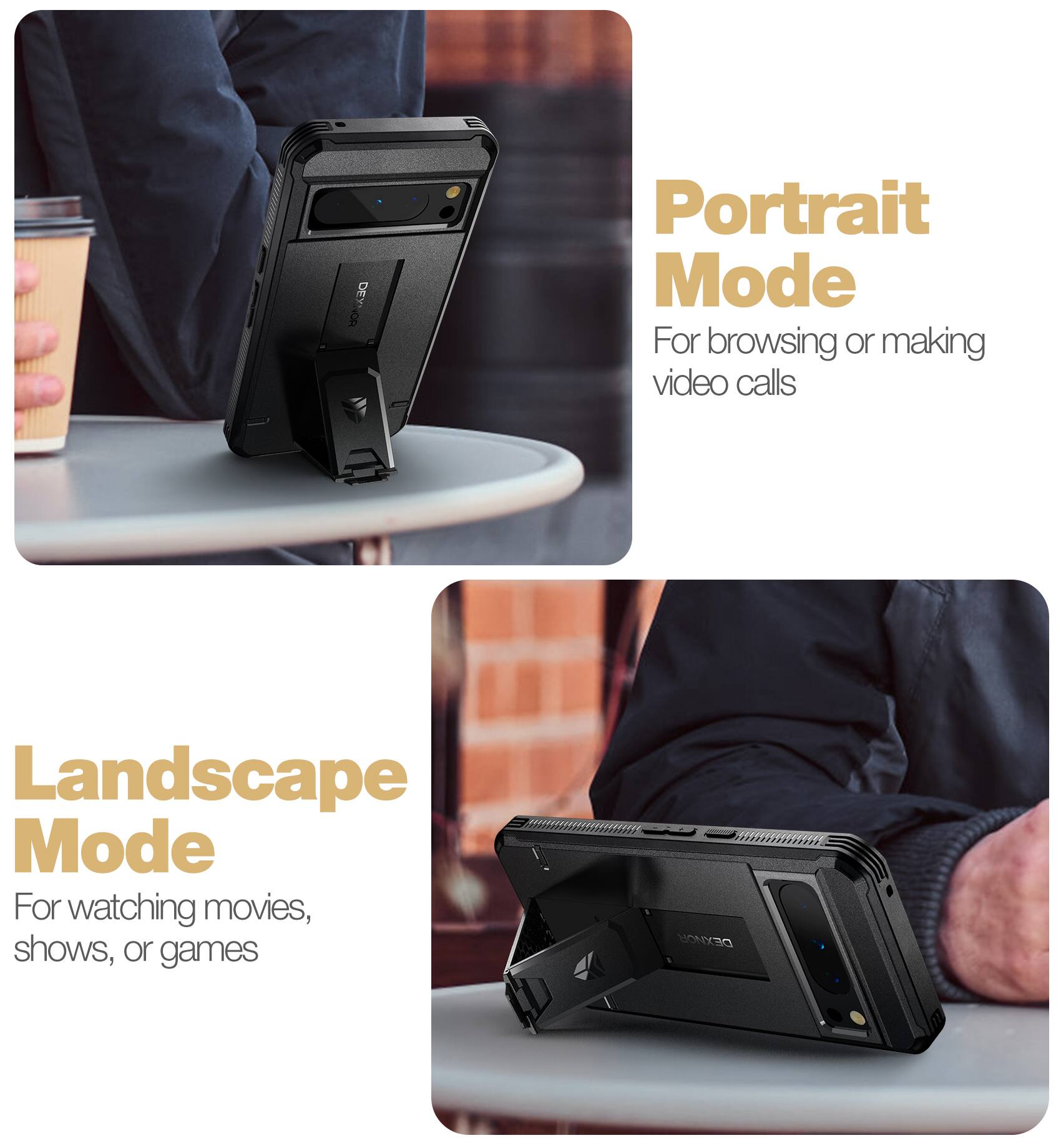 DEYIOR DeY Portrait Mode  
For browsing or making video calls  

Landscape Mode  
For watching movies, shows, or games  

DEXMOS