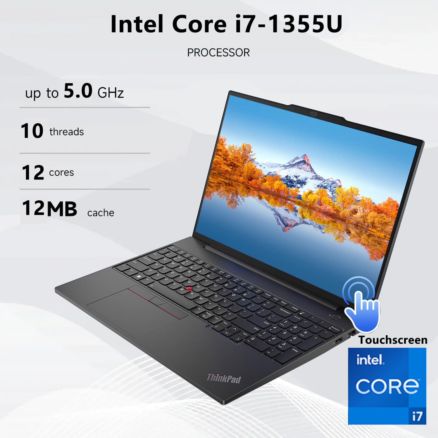Intel Core i7-1355U Processor
up to 5.0 GHz
10 threads
12 cores
12MB cache
Touchscreen
Intel Core i7