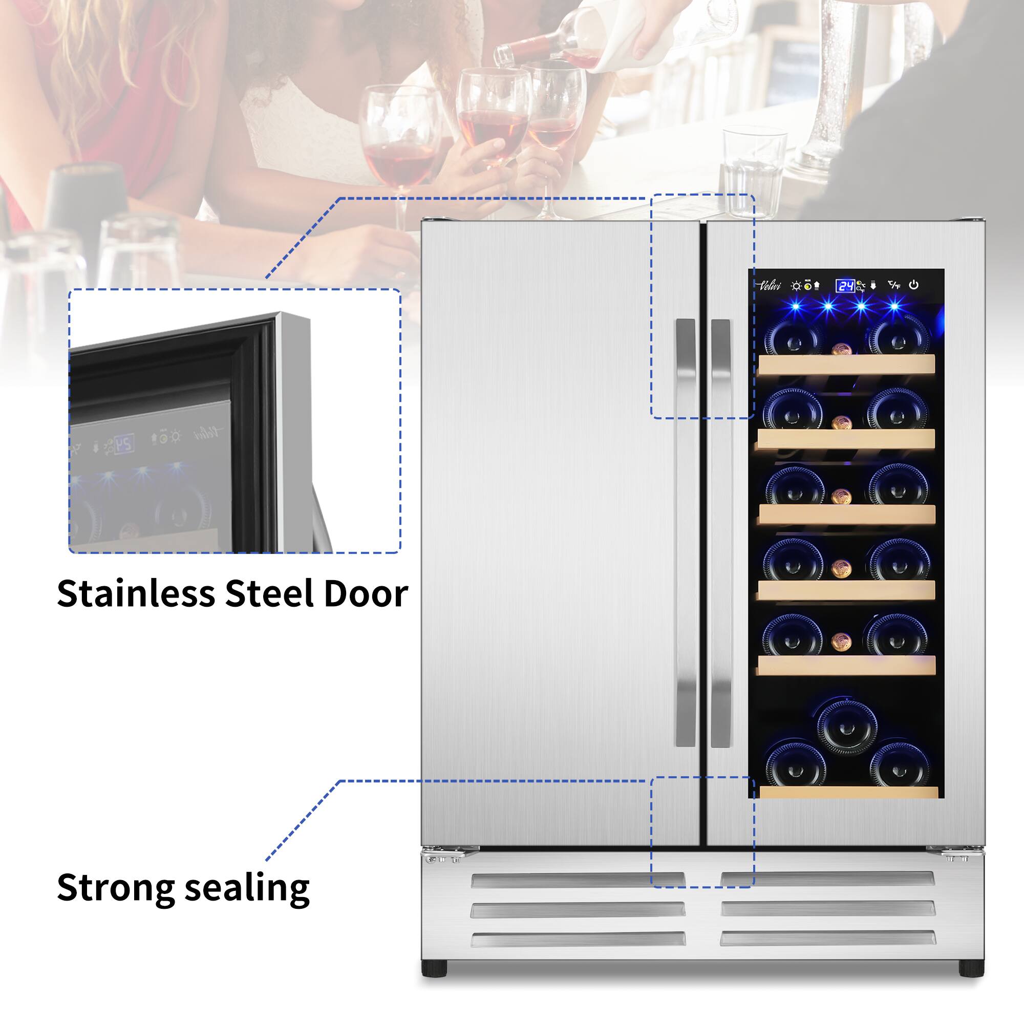 Stainless Steel Door  
Strong sealing