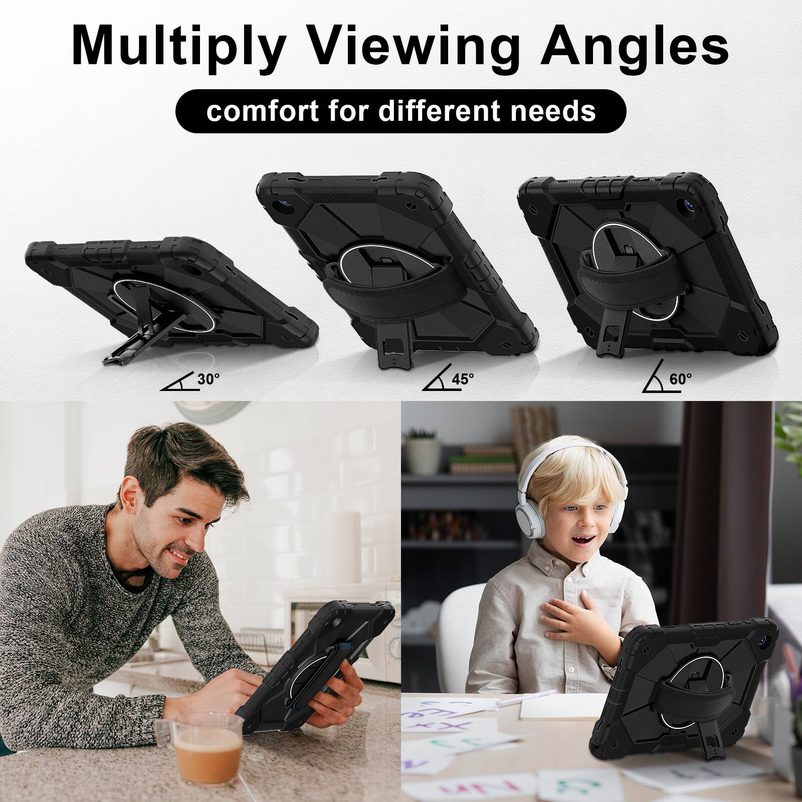 Multiply Viewing Angles  
comfort for different needs  
30° / 45° / 60°