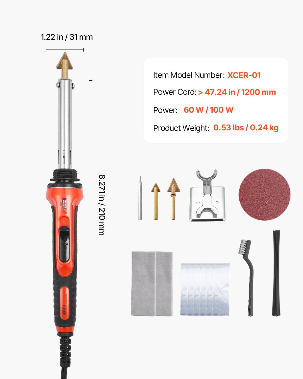 1.22 in / 31 mm

Item Model Number: XCER-01

Power Cord: > 47.24 in / 1200 mm

Power: 60 W / 100 W

Product Weight: 0.53 lbs / 0.24 kg

8.271 in / 210 mm