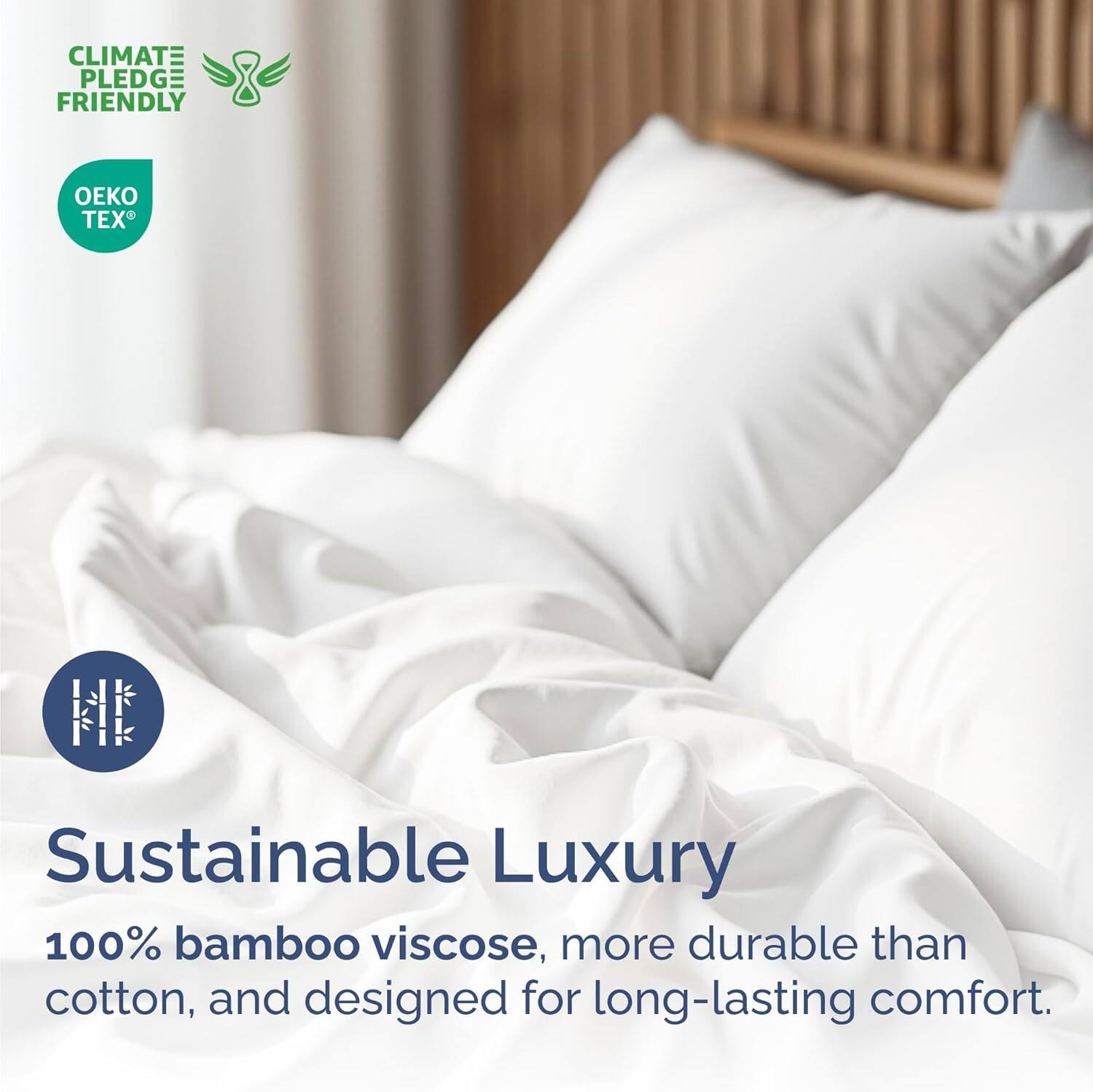 CLIMATE PLEDGE FRIENDLY  
OEKO TEX®  

Sustainable Luxury  
100% bamboo viscose, more durable than cotton, and designed for long-lasting comfort.
