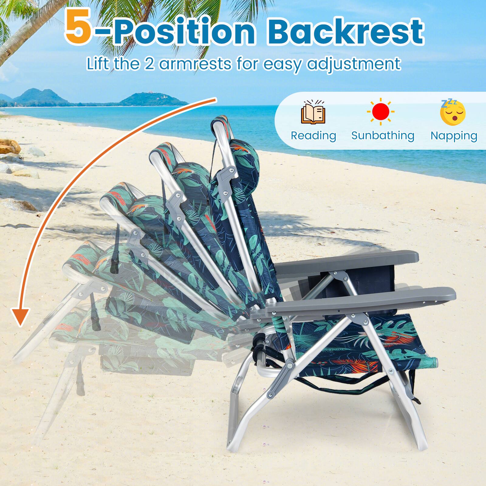 5-Position Backrest  
Lift the 2 armrests for easy adjustment  

Reading  
Sunbathing  
Napping
