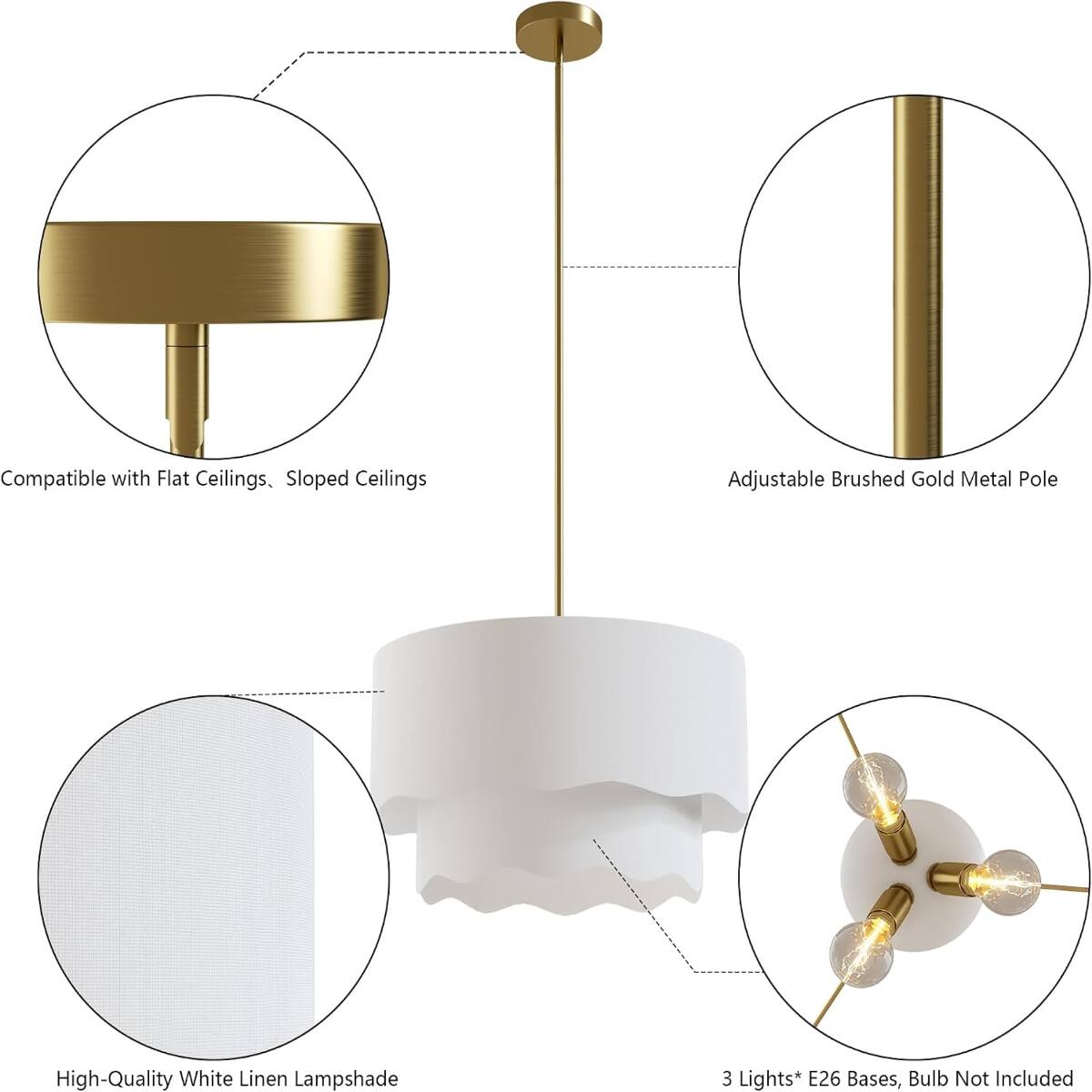 - Compatible with Flat Ceilings, Sloped Ceilings
- Adjustable Brushed Gold Metal Pole
- High-Quality White Linen Lampshade
- 3 Lights* E26 Bases, Bulb Not Included