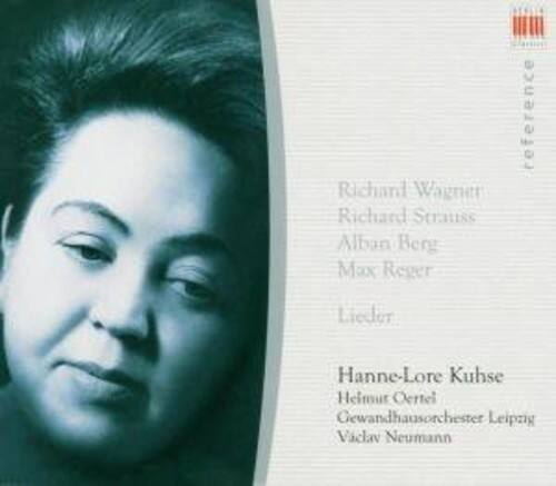 Richard Wagner  
Richard Strauss  
Alban Berg  
Max Reger  
Lieder  

Hanne-Lore Kuhse  
Helmut Oertel  
Gewandhausorchester Leipzig  
Václav Neumann