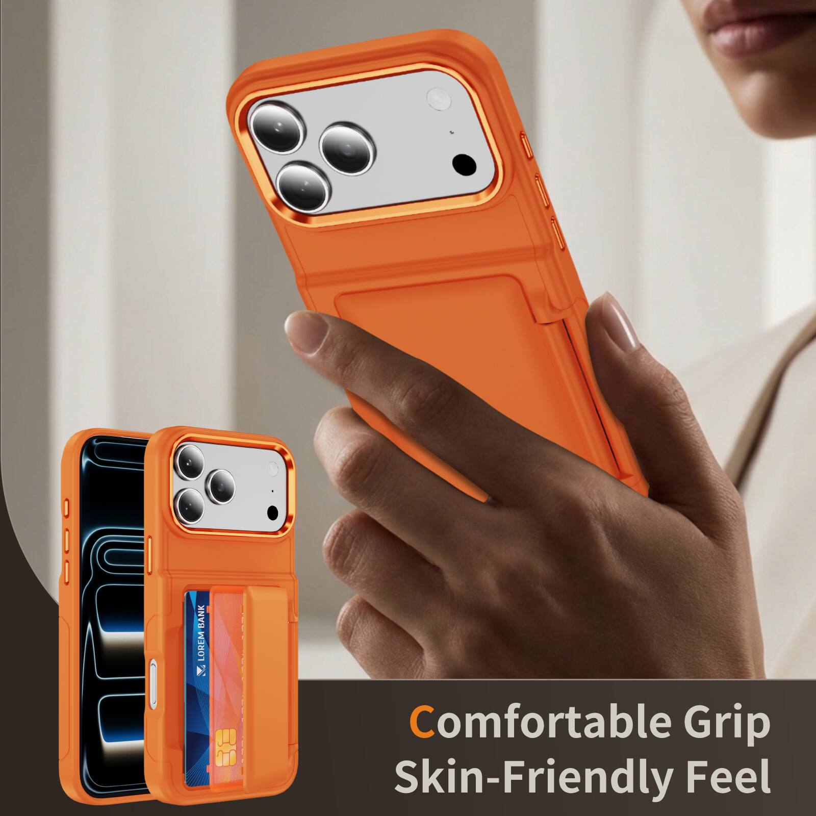Comfortable Grip  
Skin-Friendly Feel