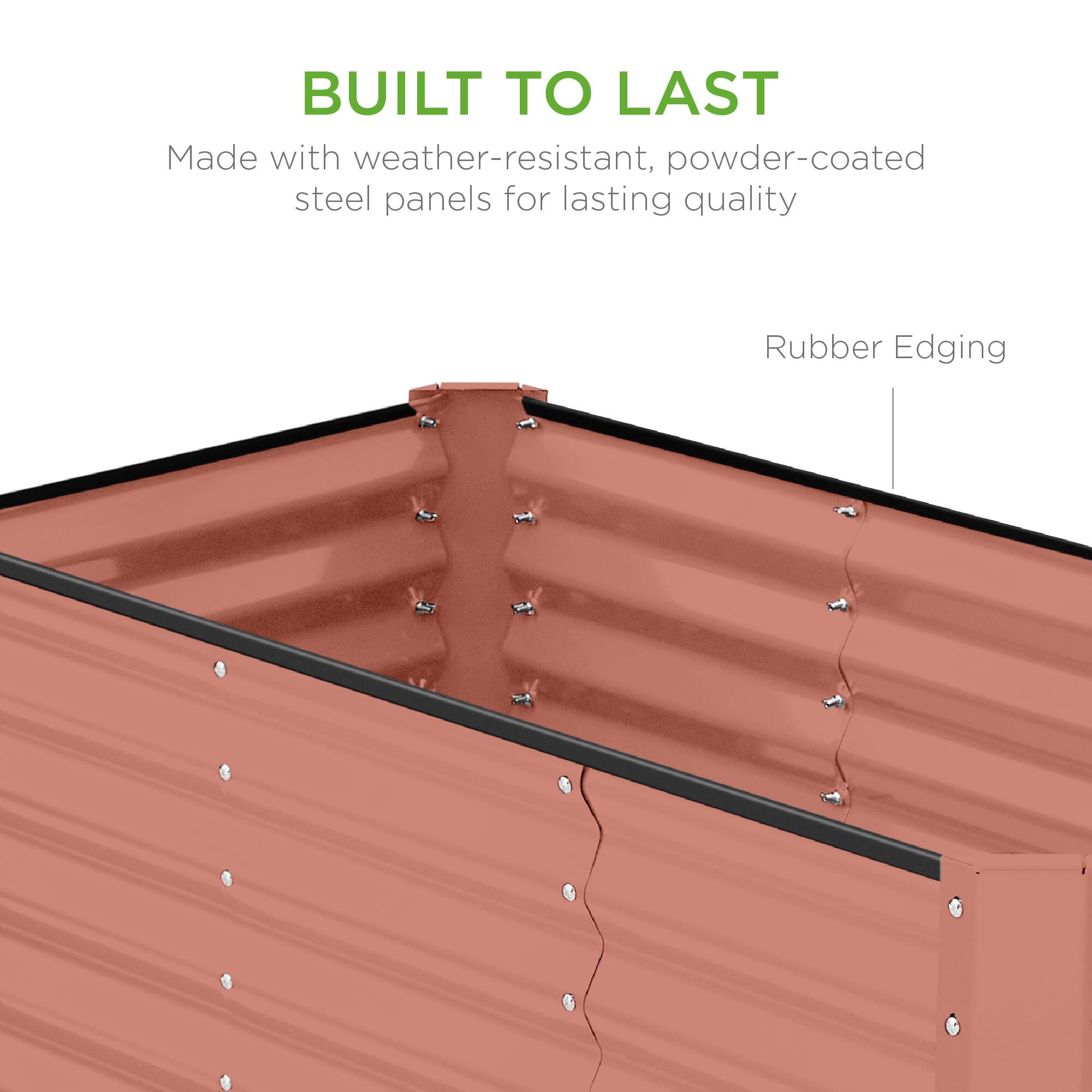 BUILT TO LAST

Made with weather-resistant, powder-coated steel panels for lasting quality

Rubber Edging