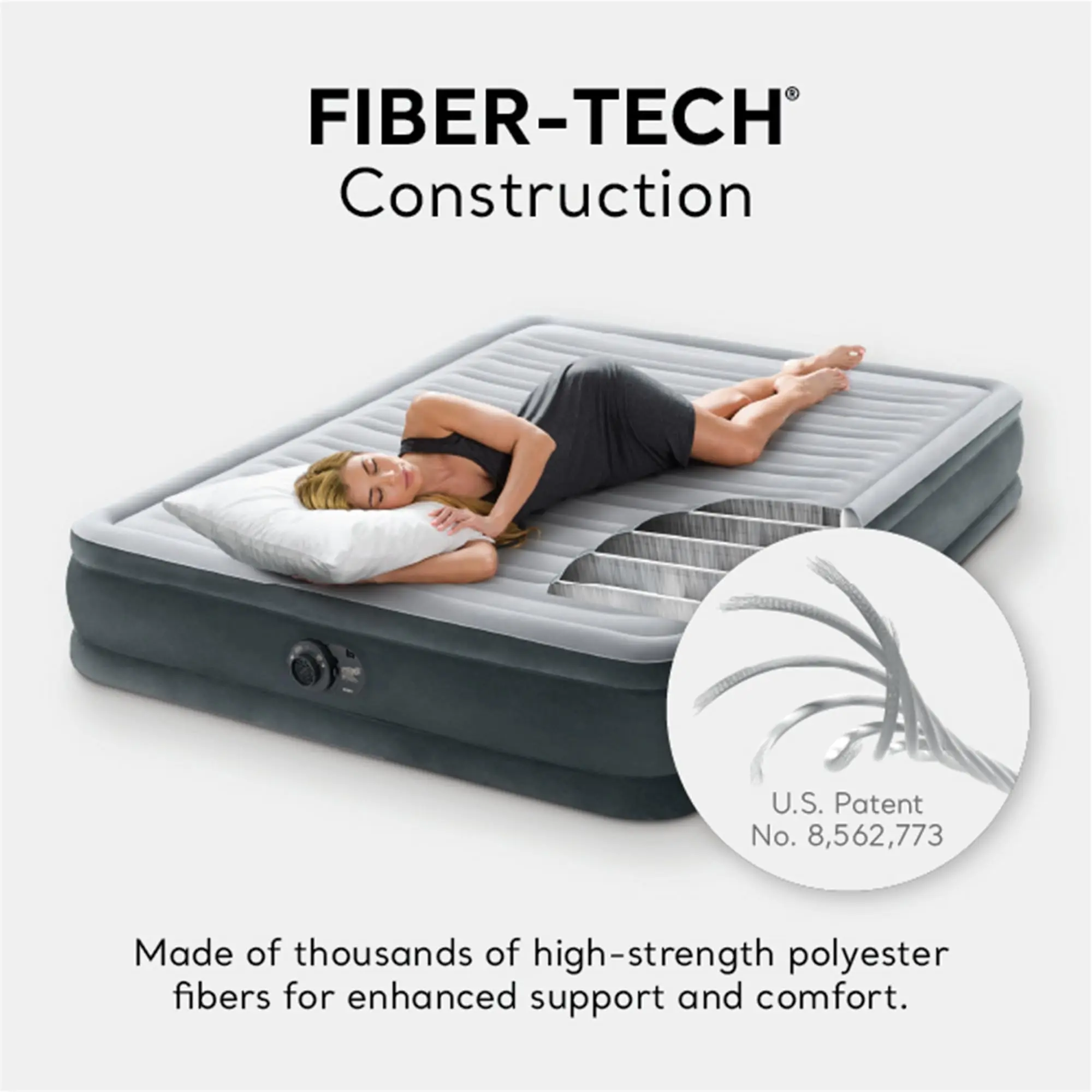 FIBER-TECH® Construction

Made of thousands of high-strength polyester fibers for enhanced support and comfort.

U.S. Patent No. 8,562,773