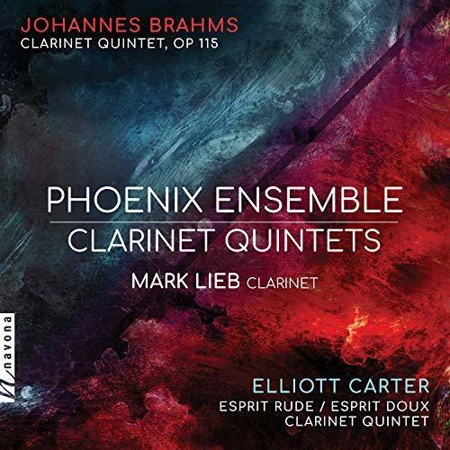 JOHANNES BRAHMS  
CLARINET QUINTET, OP 115  

PHOENIX ENSEMBLE  
CLARINET QUINTETS  

MARK LIEB CLARINET  

ELLIOTT CARTER  
ESPRIT RUDE / ESPRIT DOUX  
CLARINET QUINTET