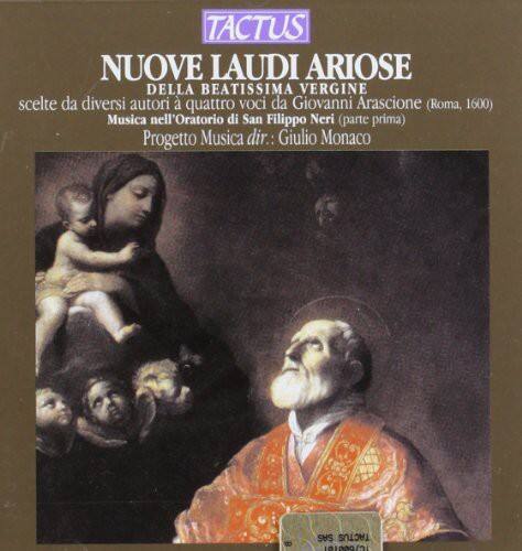 TACTUS  
NUOVE LAUDI ARIOSE  
DELLA BEATISSIMA VERGINE  
scelte da diversi autori a quattro voci da Giovanni Arascione (Roma, 1600)  
Musica nell'Oratorio di San Filippo Neri (parte prima)  
Progetto Musica dir.: Giulio Monaco  
TACTUS 10109/
