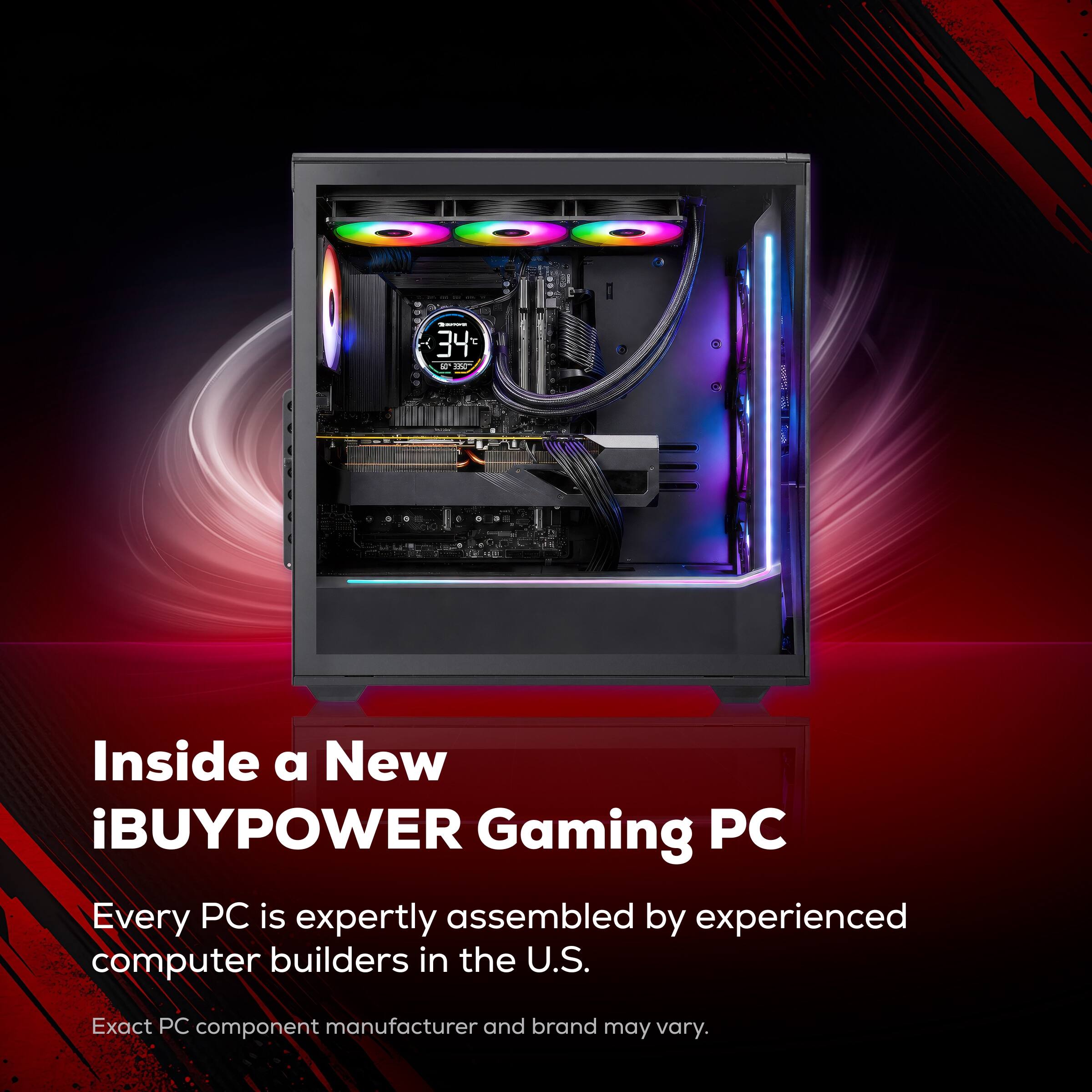 Inside a New iBUYPOWER Gaming PC

Every PC is expertly assembled by experienced computer builders in the U.S.

Exact PC component manufacturer and brand may vary.