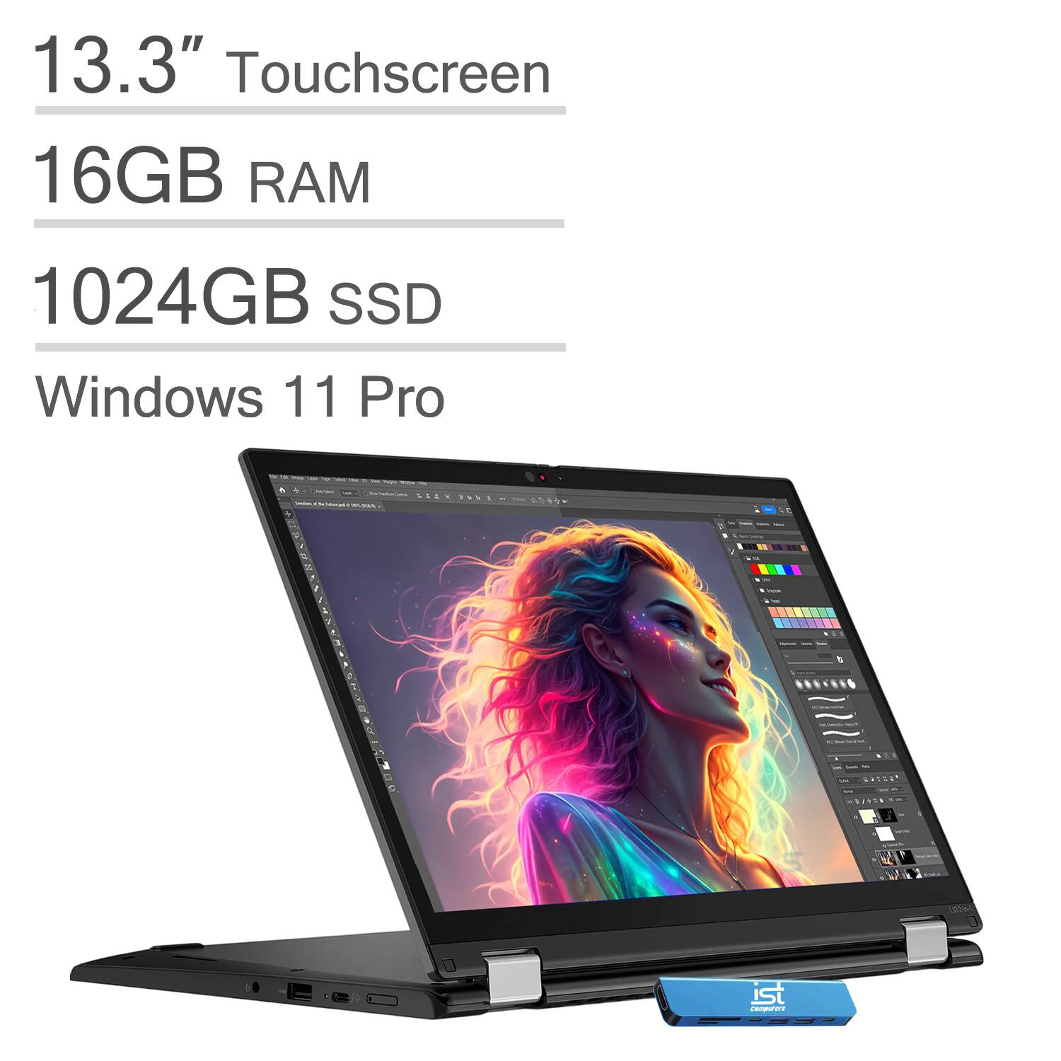 13.3" Touchscreen  
16GB RAM  
1024GB SSD  
Windows 11 Pro