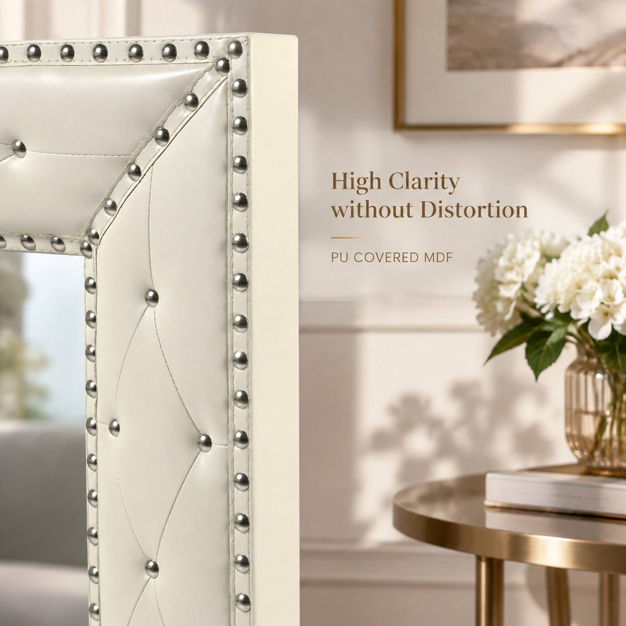 High Clarity without Distortion  
PU COVERED MDF