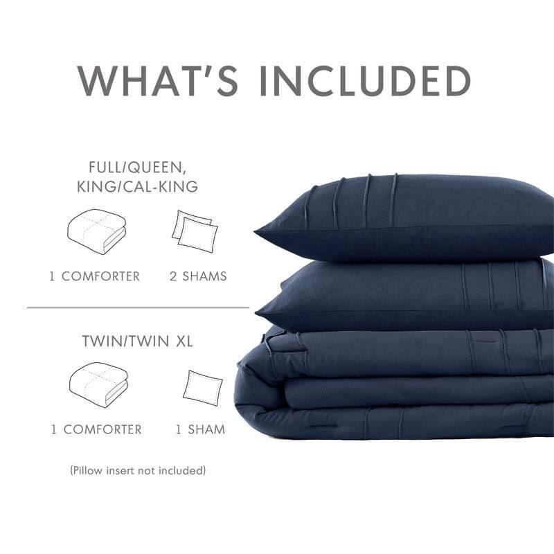 WHAT'S INCLUDED

FULL/QUEEN, KING/CAL-KING
1 COMFORTER
2 SHAMS

TWIN/TWIN XL
1 COMFORTER
1 SHAM

(Pillow insert not included)