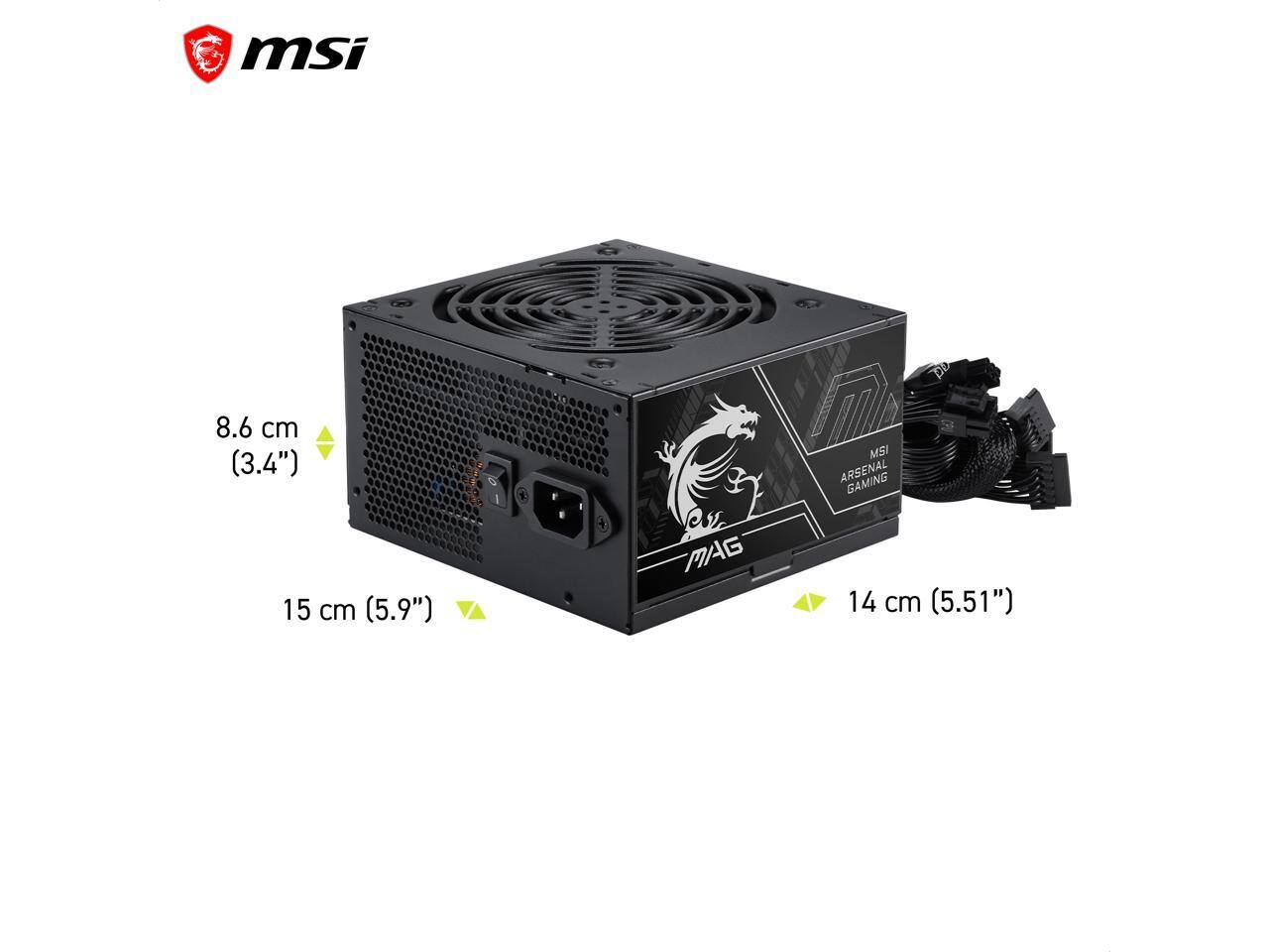 msi 8.6 cm (3.4")  
MSI ARSENAL GAMING  
15 cm (5.9")  
MAG 14 cm (5.51")
