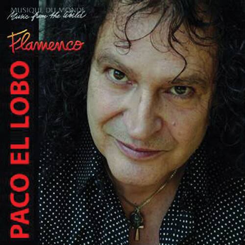 MUSIQUE DU MONDE  
Music from the World  

Flamenco  

PACO EL LOBO
