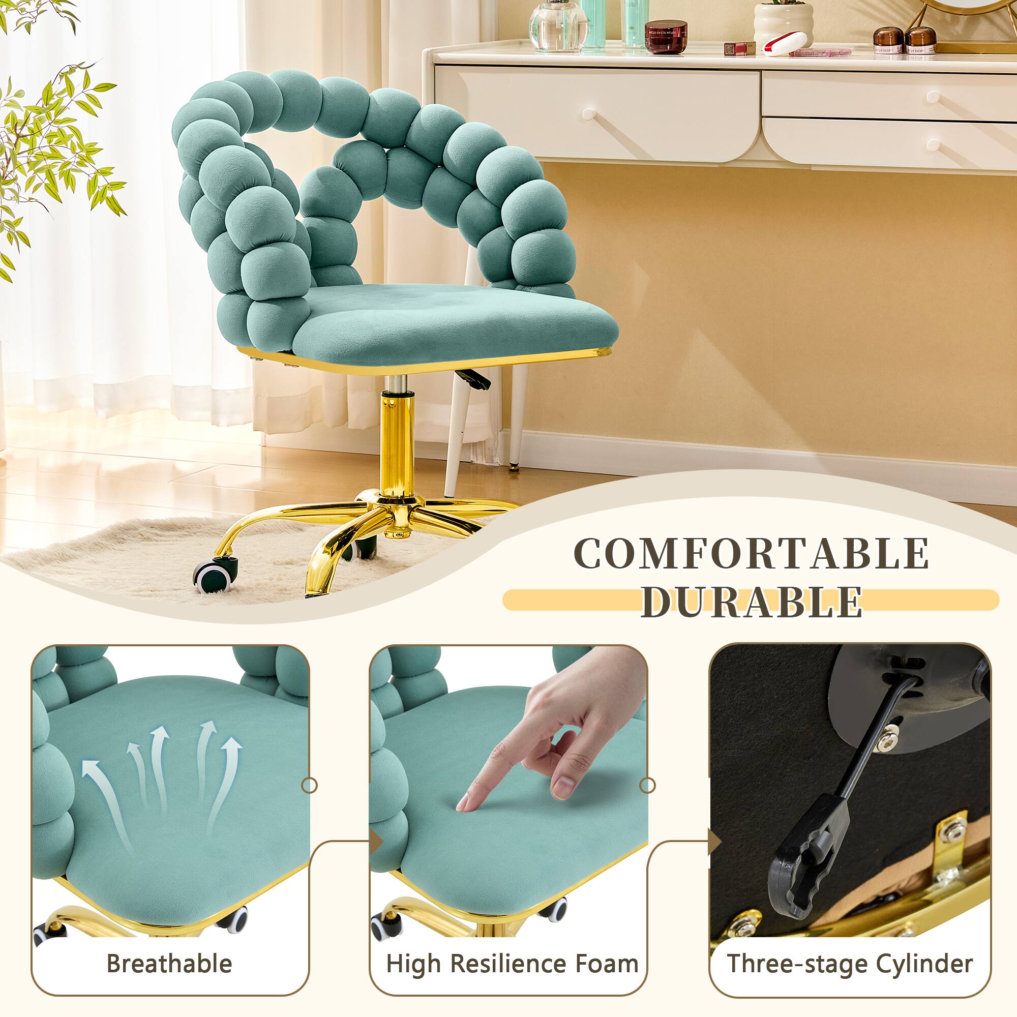 COMFORTABLE DURABLE  
Breathable  
High Resilience Foam  
Three-stage Cylinder