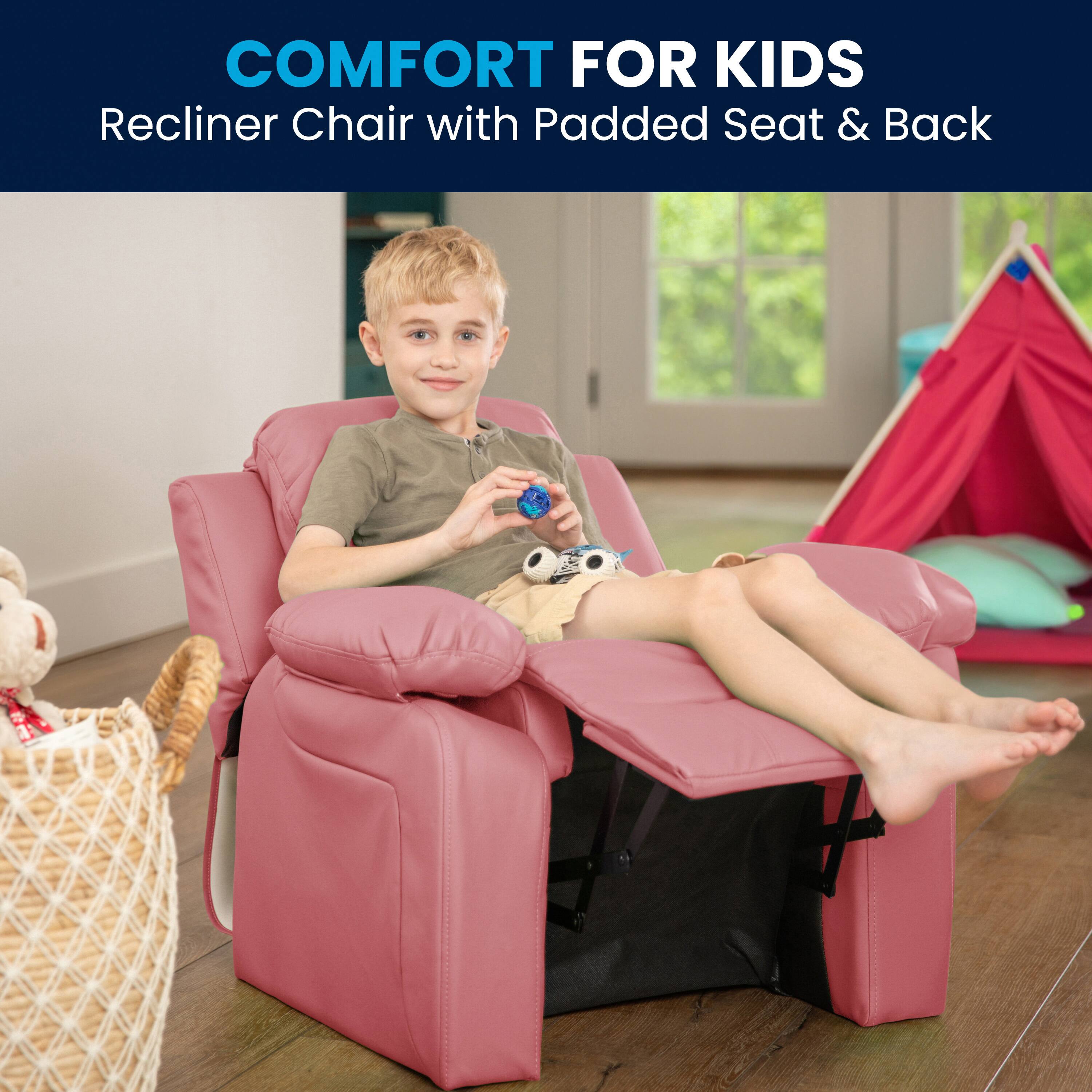 COMFORT FOR KIDS  
Recliner Chair with Padded Seat & Back