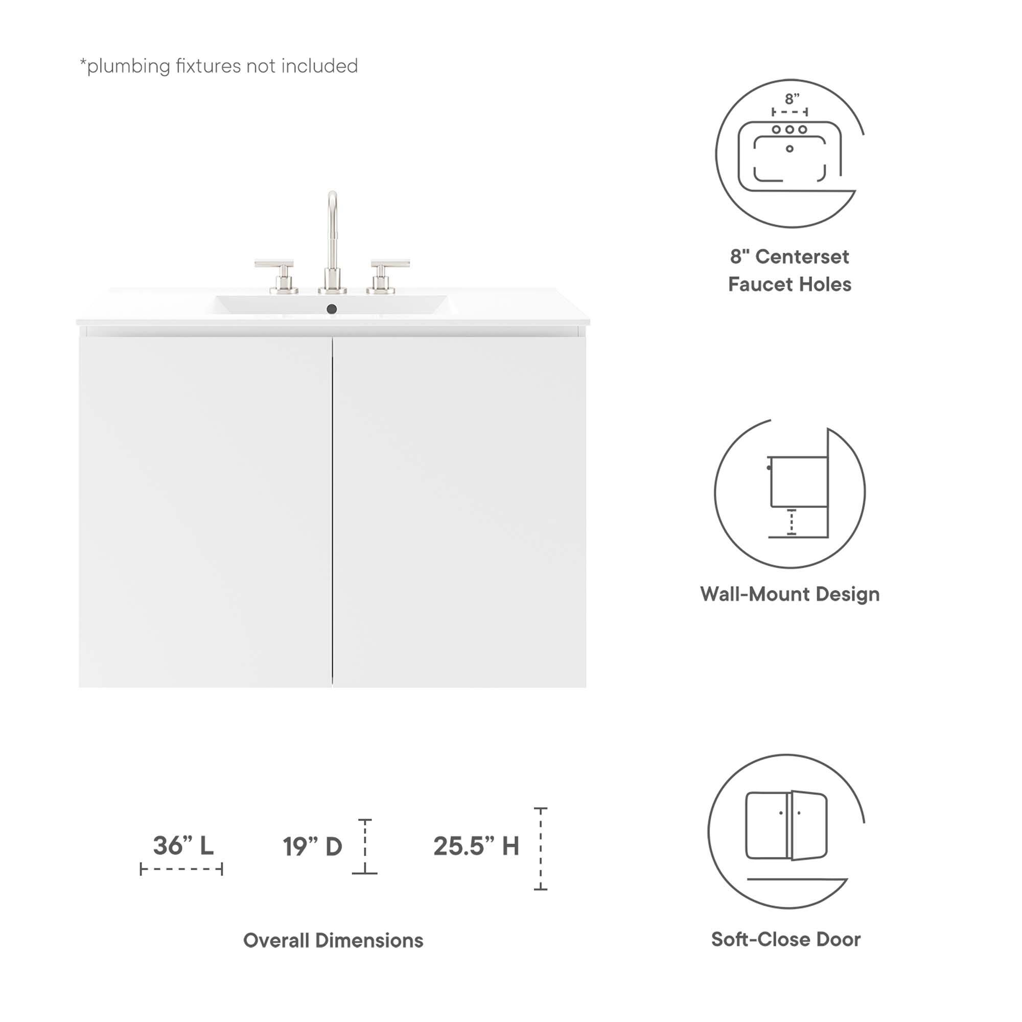 *plumbing fixtures not included

8" Centerset Faucet Holes

Wall-Mount Design

36" L 19" D 25.5" H Overall Dimensions

Soft-Close Door