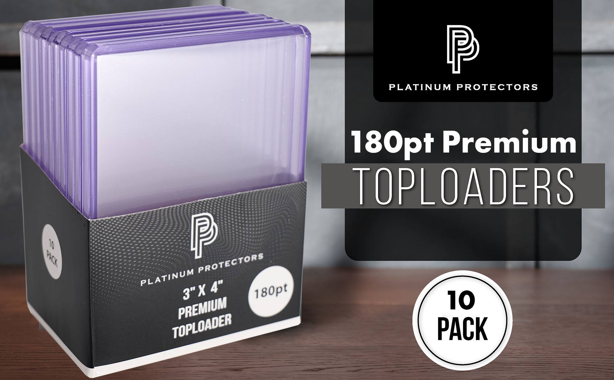 PLATINUM PROTECTORS  
10 PACK  
180pt Premium TOPLOADERS  
3" X 4"  
180pt  
10 PACK