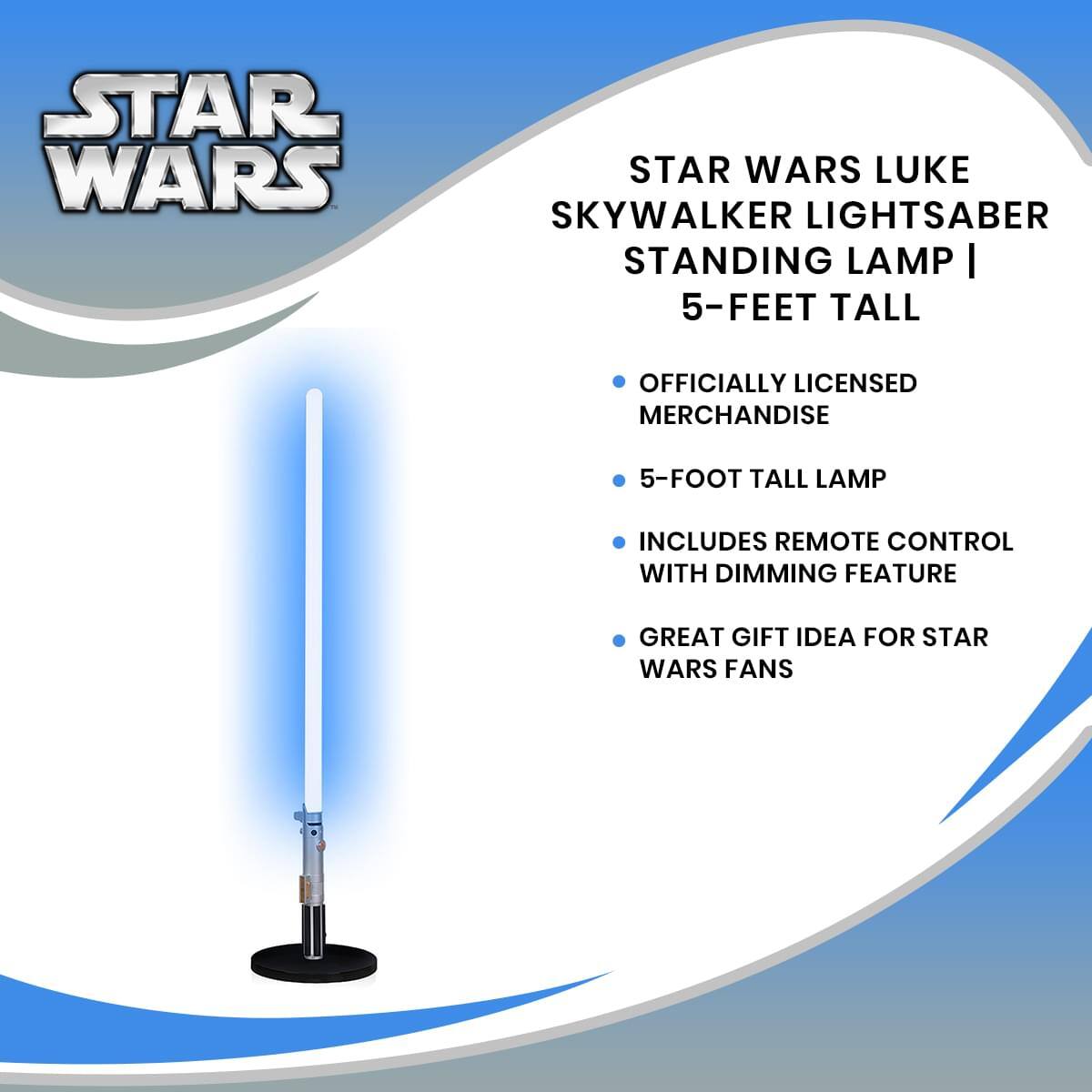 STAR WARS LUKE SKYWALKER LIGHTSABER STANDING LAMP | 5-FOOT TALL

- OFFICIALLY LICENSED MERCHANDISE
- 5-FOOT TALL LAMP
- INCLUDES REMOTE CONTROL WITH DIMMING FEATURE
- GREAT GIFT IDEA FOR STAR WARS FANS